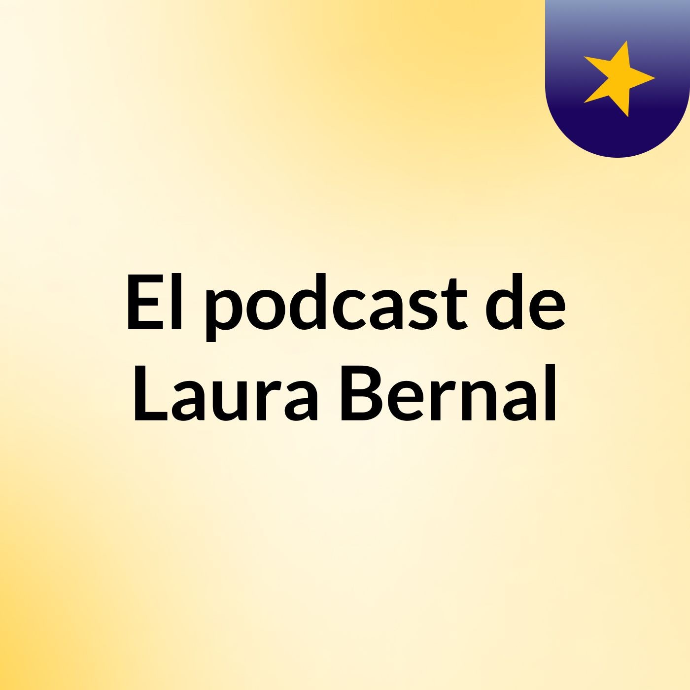 El podcast de Laura Bernal podcast artwork