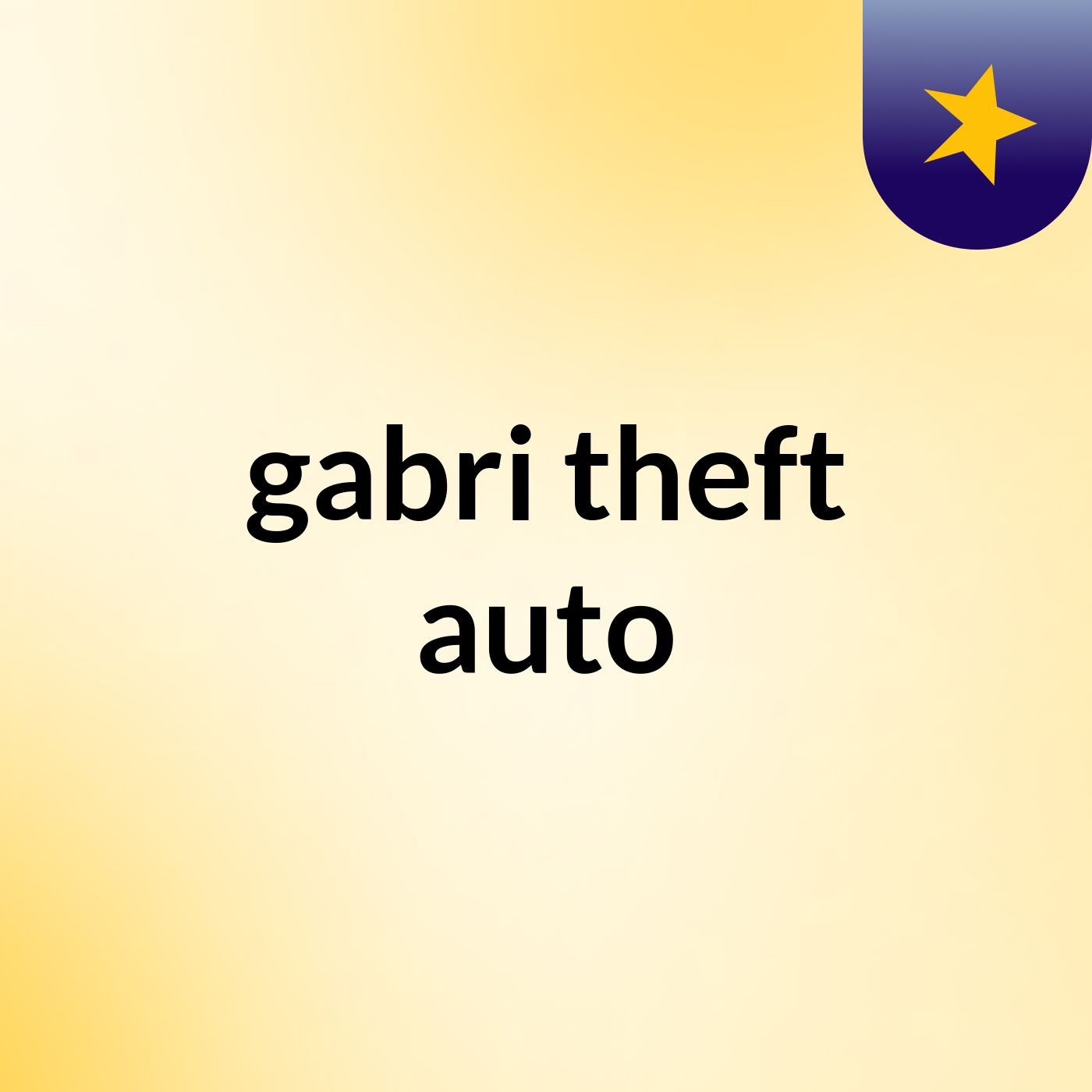 gabri theft auto