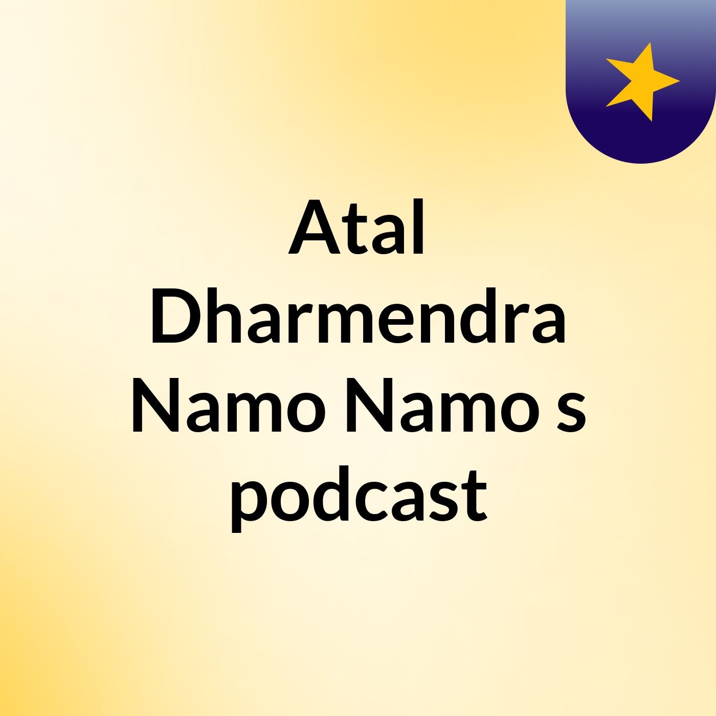 Atal Dharmendra Namo Namo's podcast