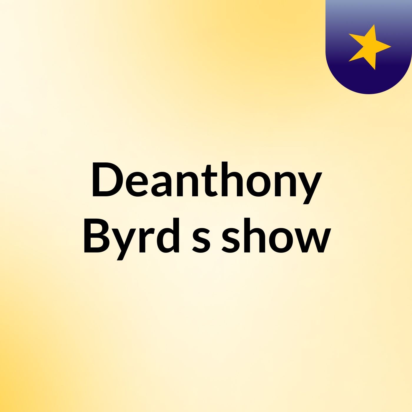 Deanthony Byrd's show