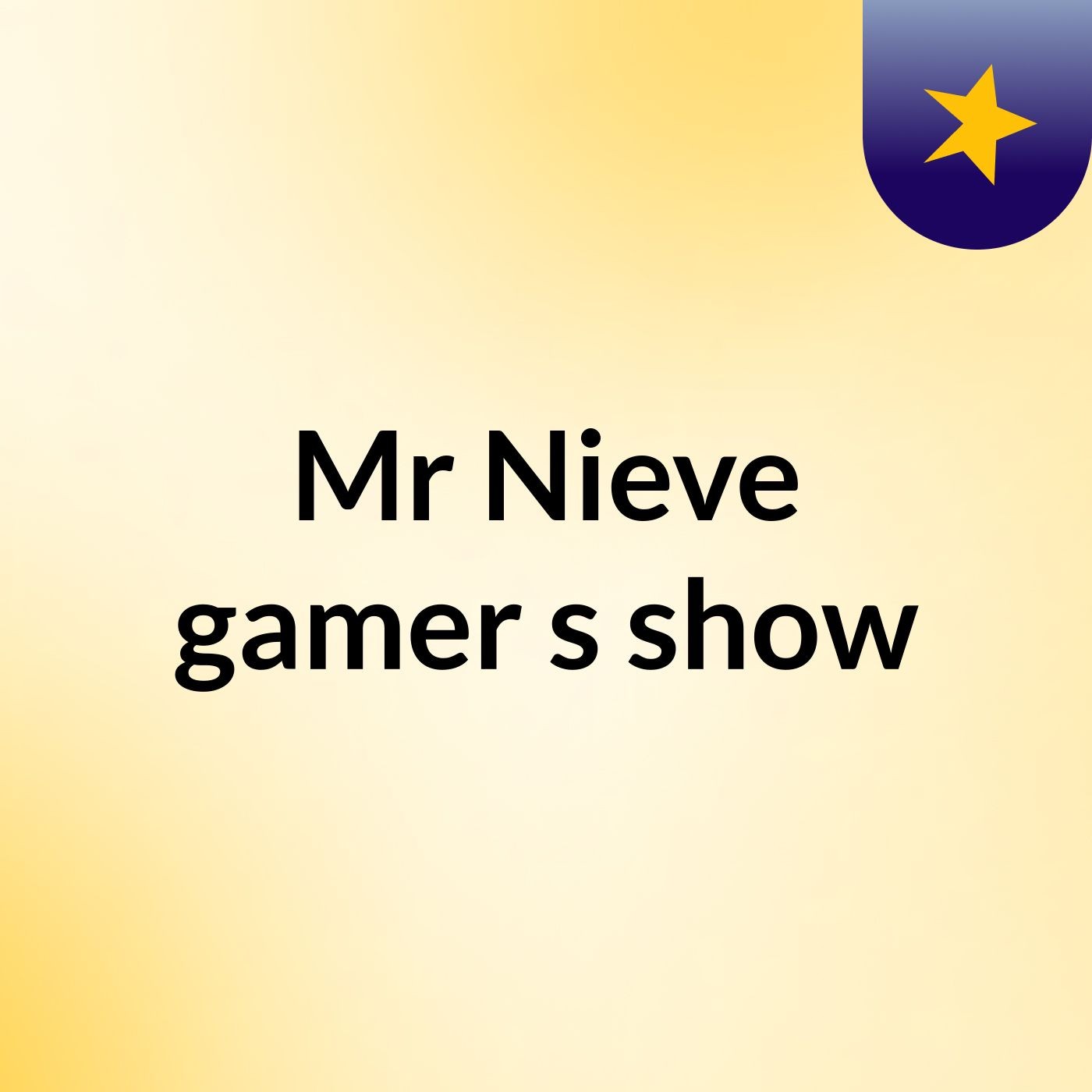 Mr Nieve gamer's show