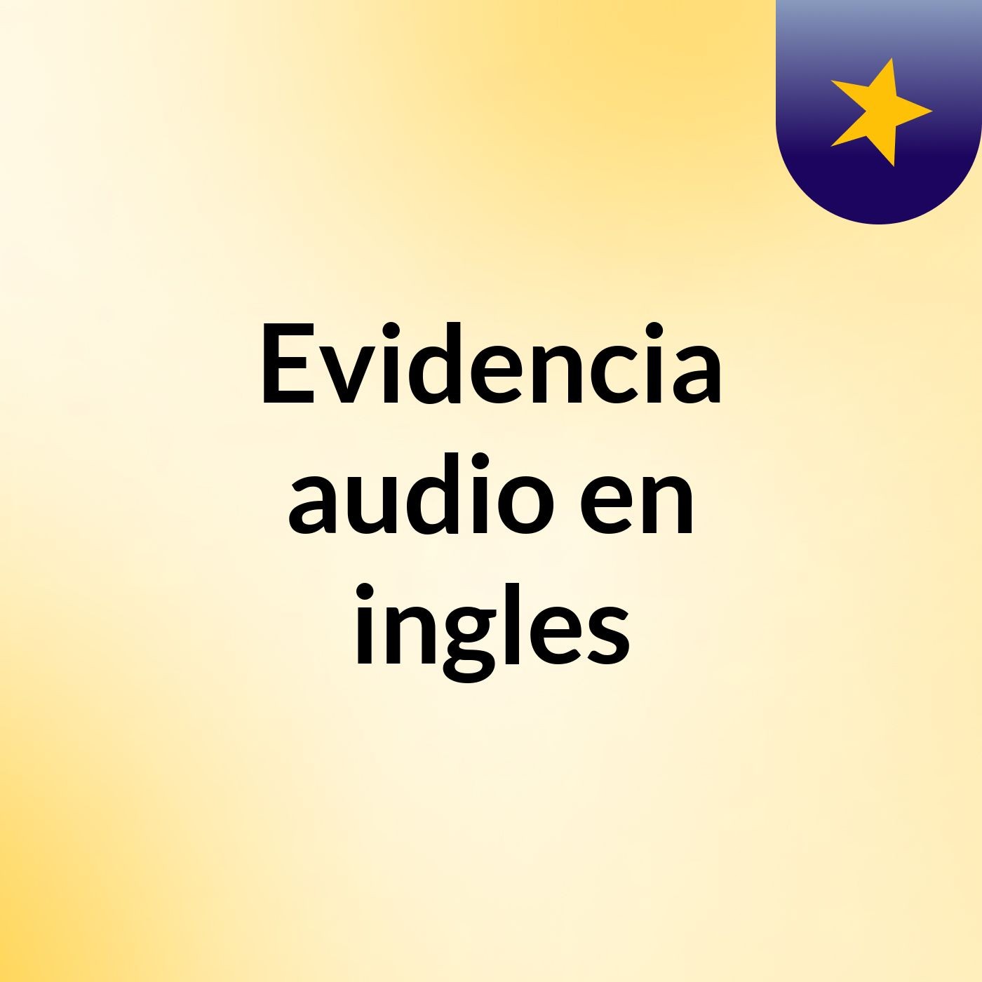 Evidencia audio en ingles podcast artwork