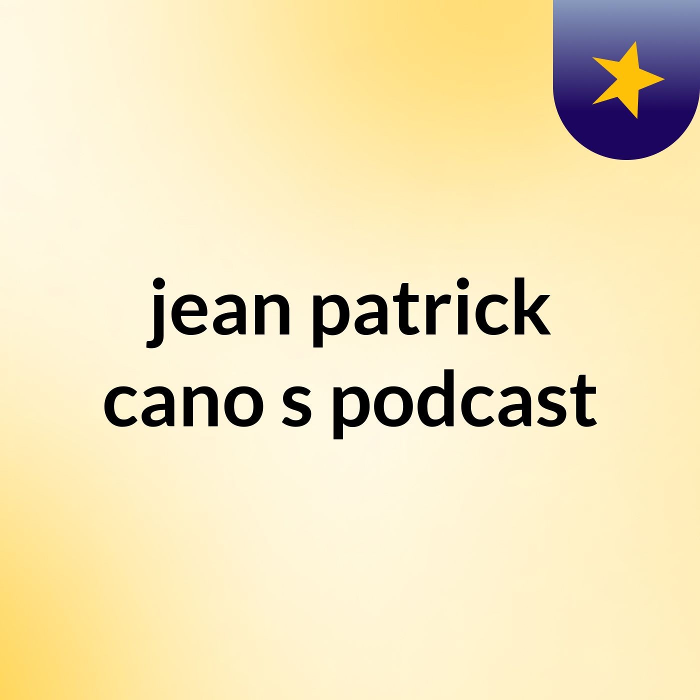 jean patrick cano's podcast