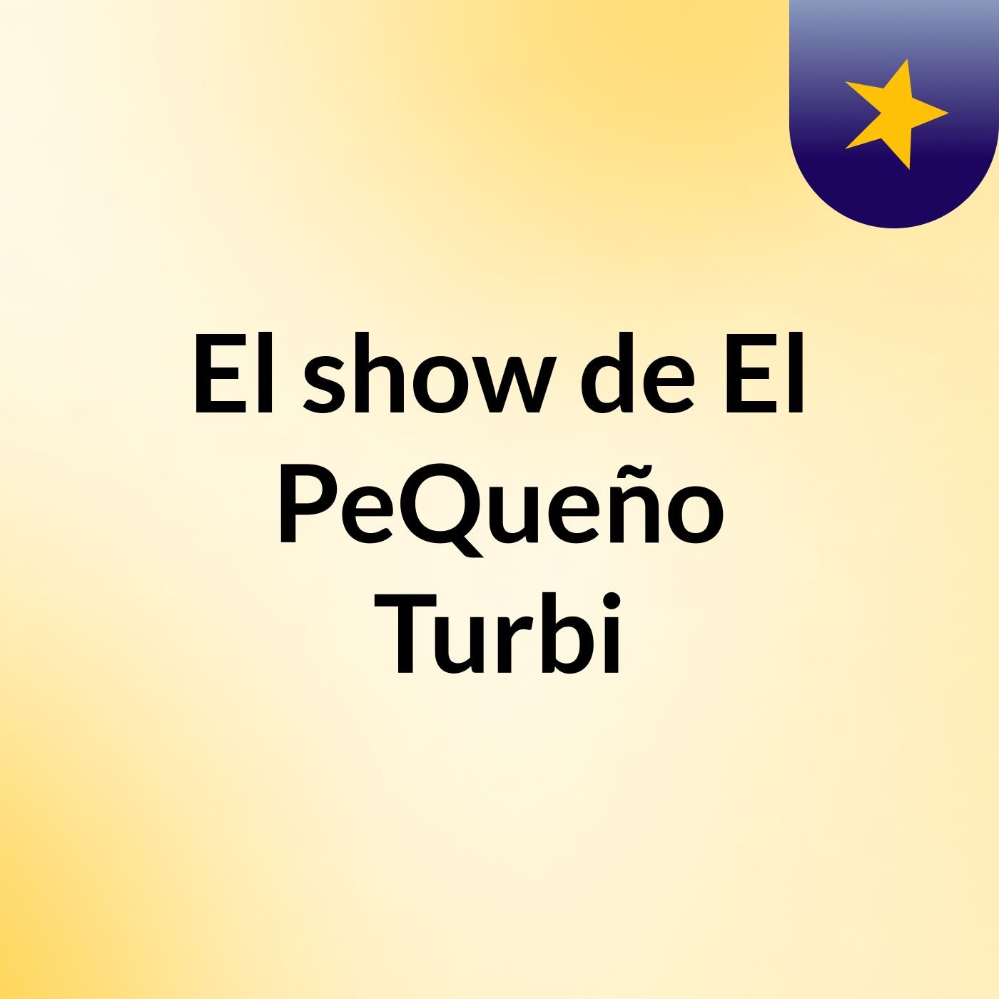 El show de El PeQueño Turbi