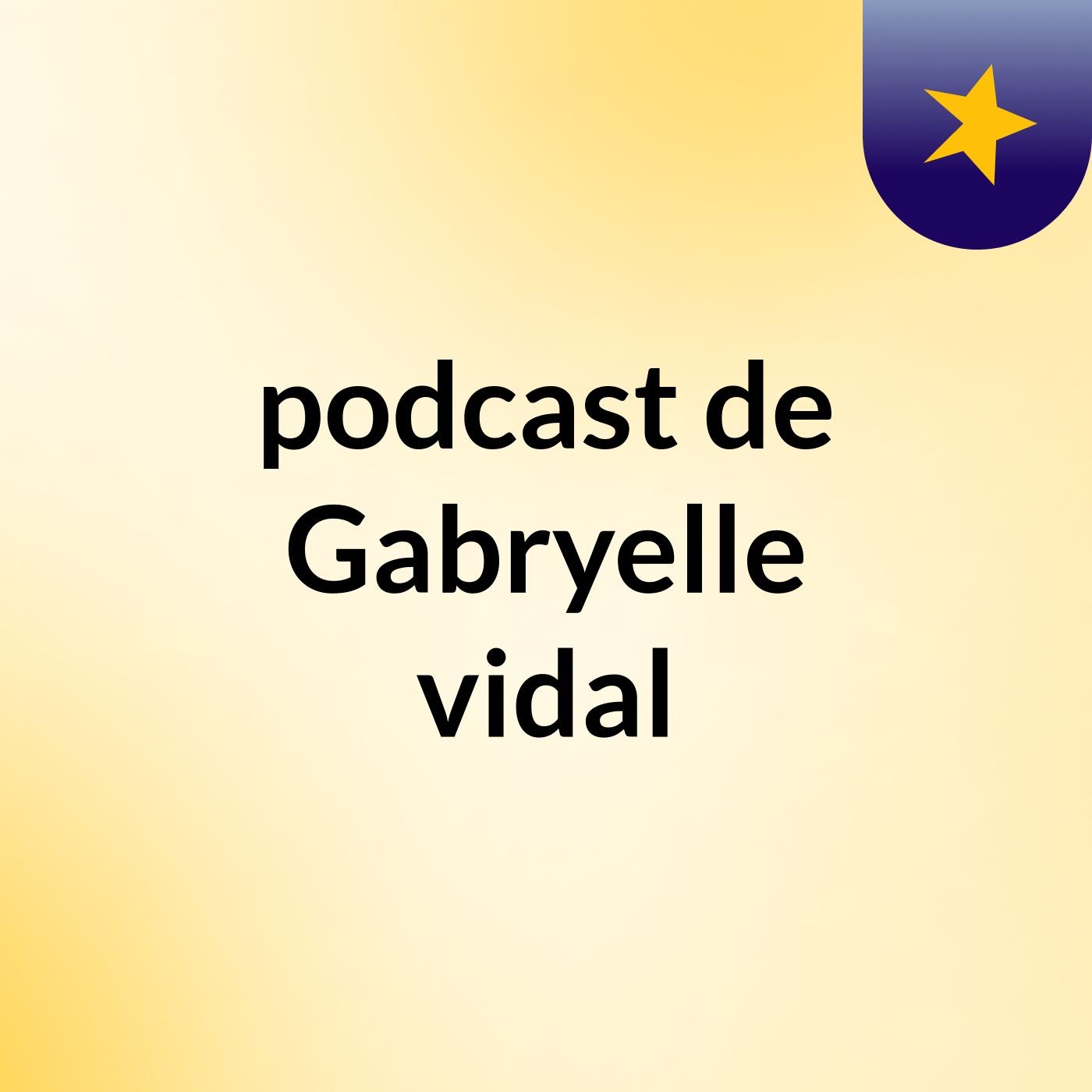 podcast de Gabryelle vidal
