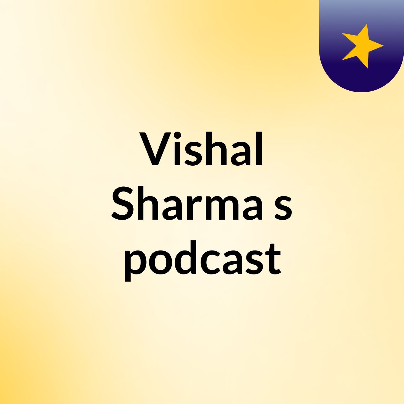 Vishal Sharma's podcast
