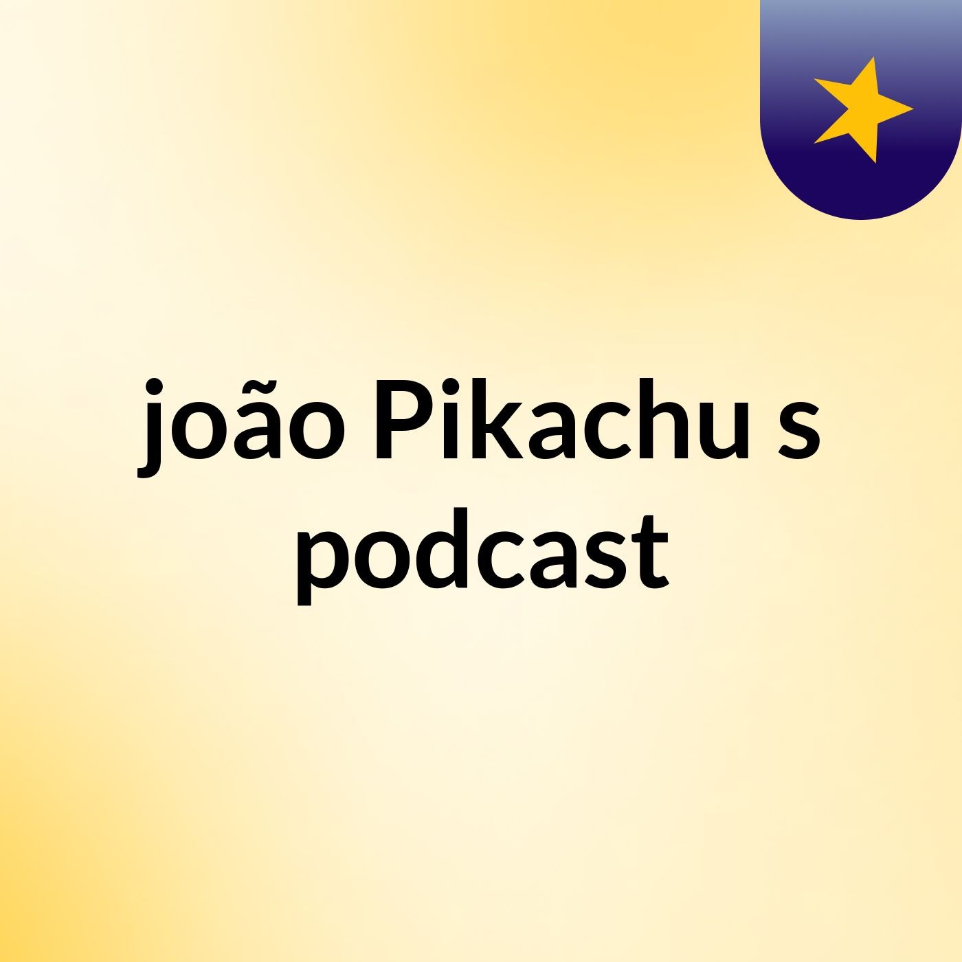 joão Pikachu's podcast