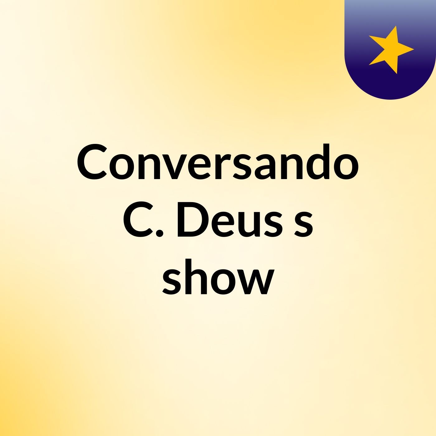 Conversando C. Deus's show