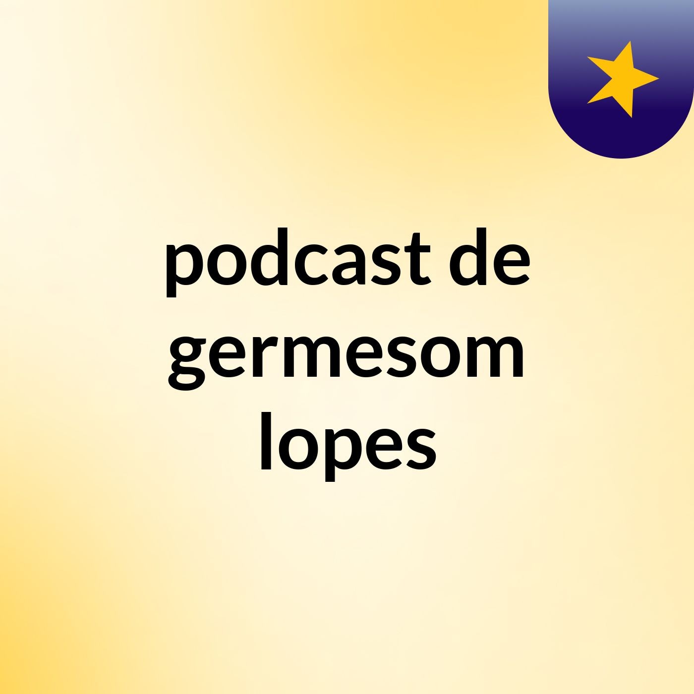 podcast de germesom lopes