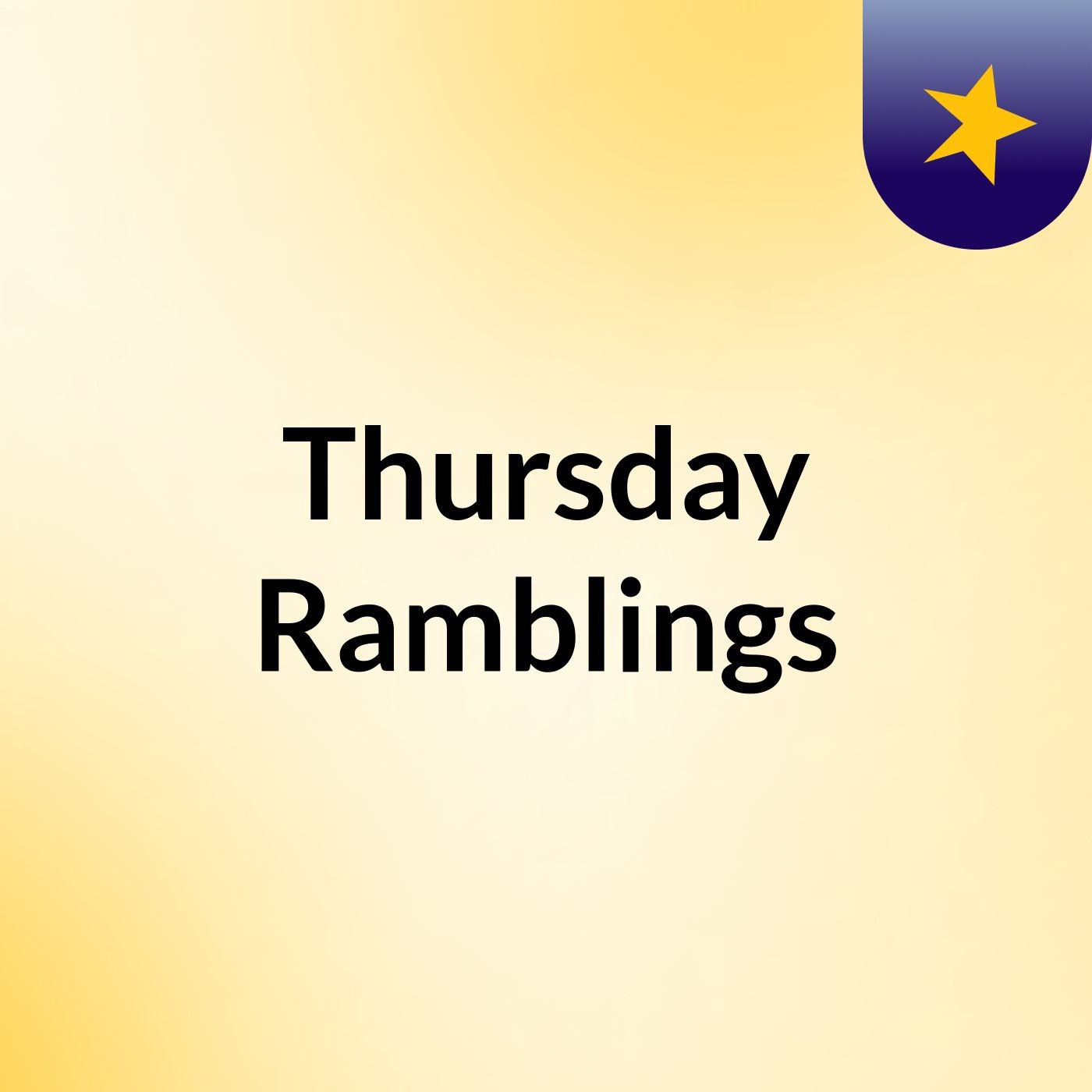 Thursday Ramblings