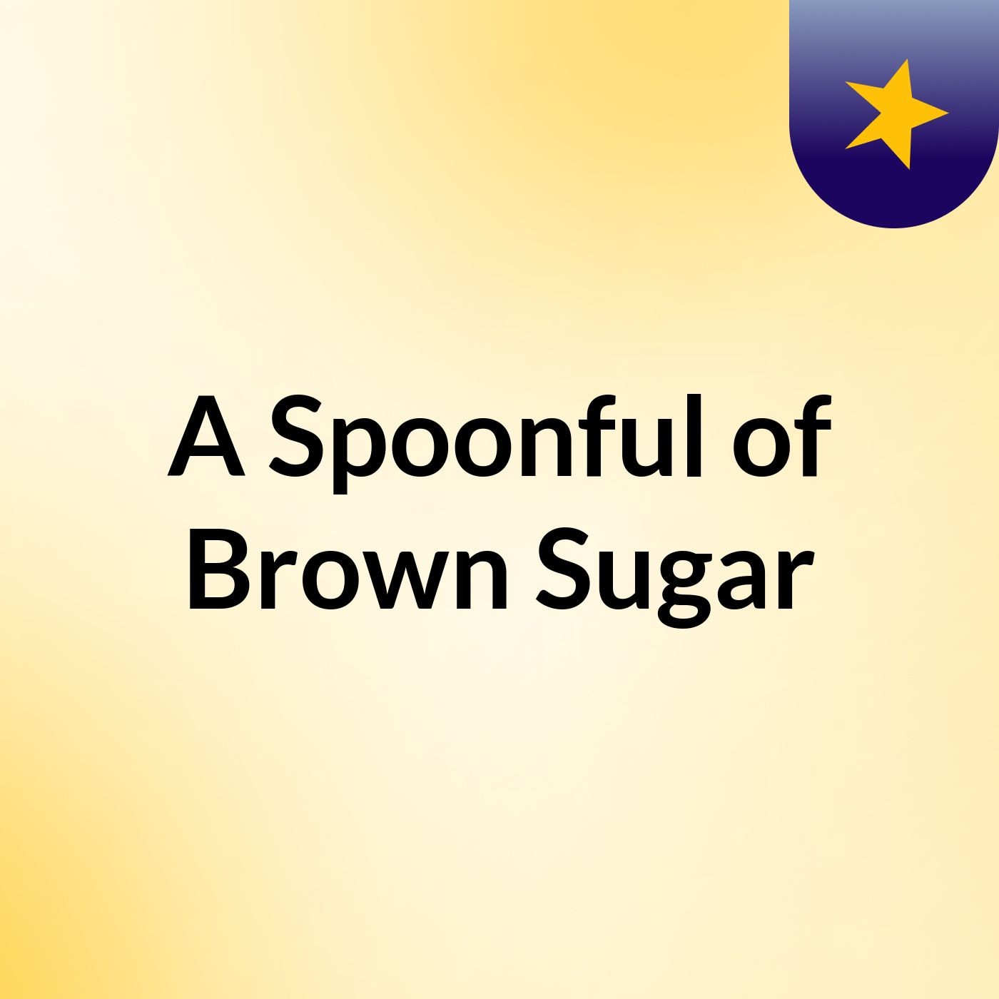 A Spoonful of Brown Sugar
