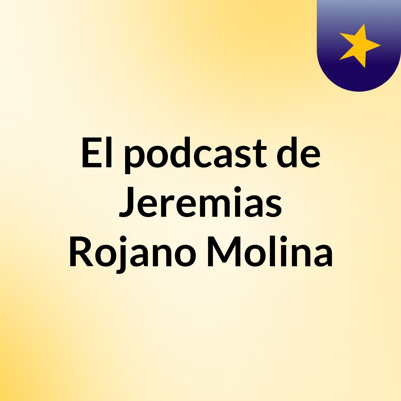 El podcast de Jeremias Rojano Molina podcast artwork