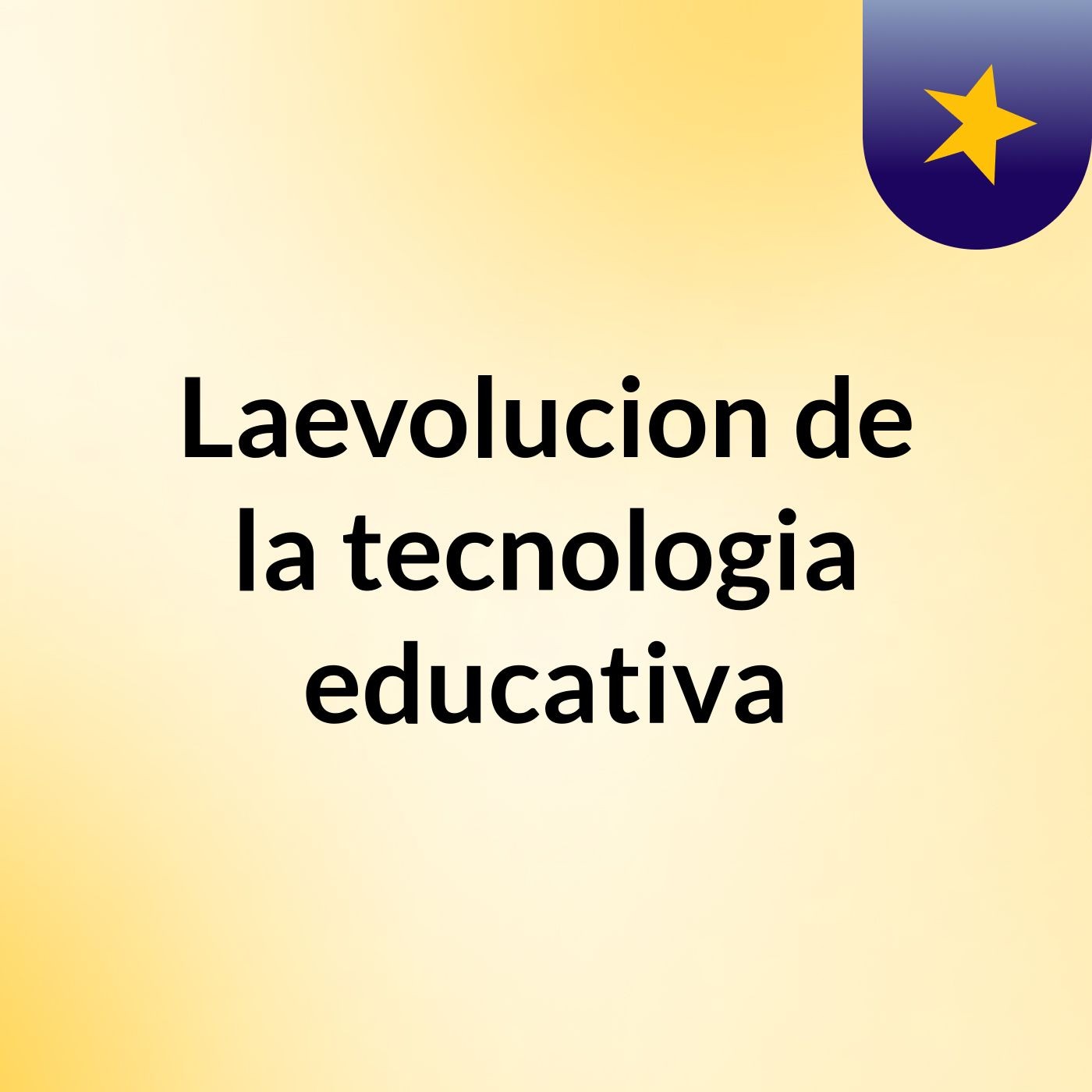 Laevolucion de la tecnologia educativa