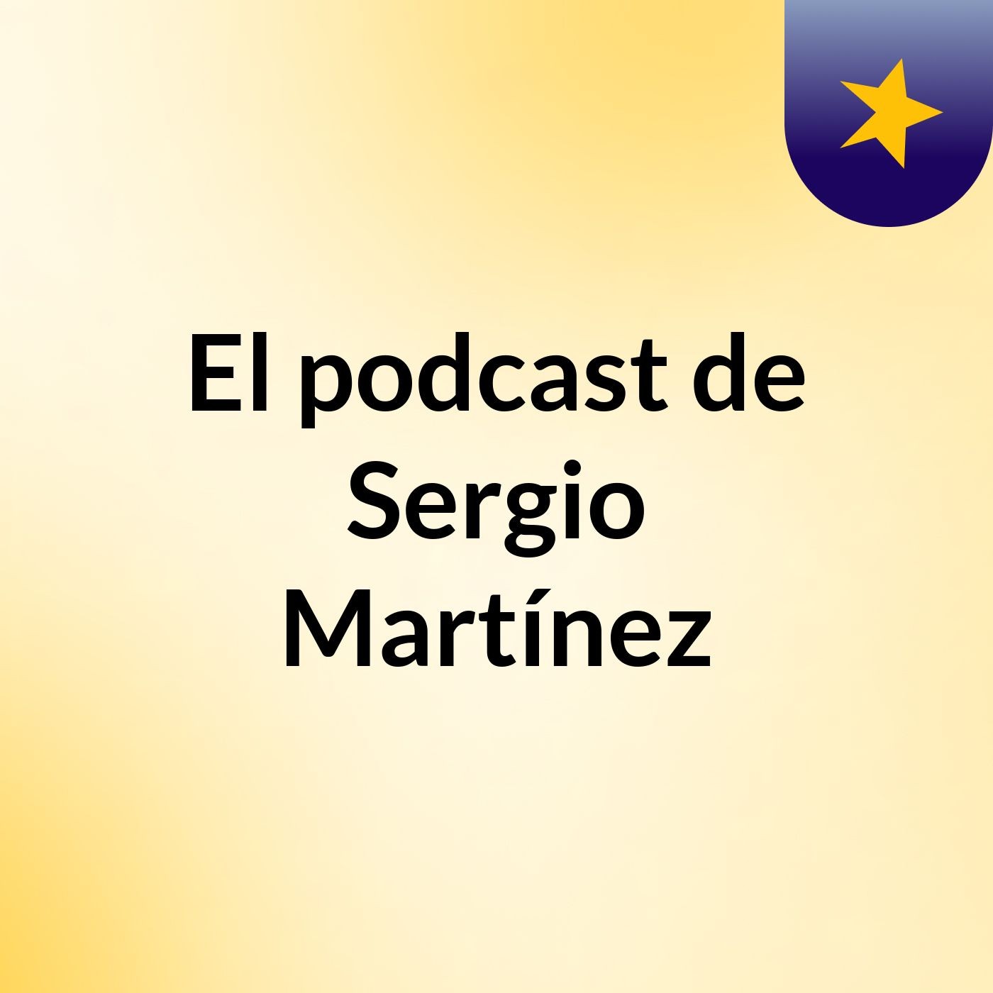 El podcast de Sergio Martínez
