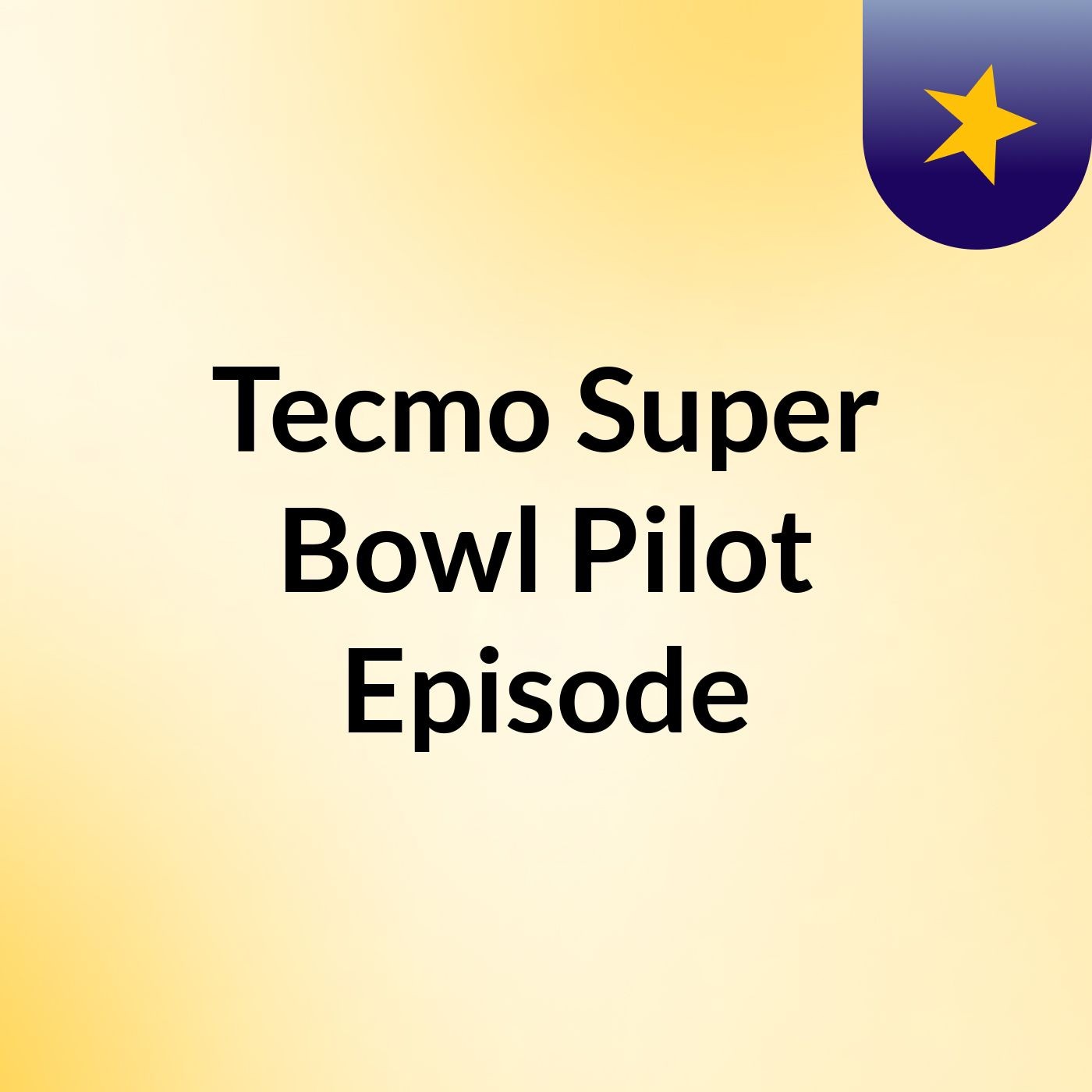 Tecmo Super Bowl Pilot Episode