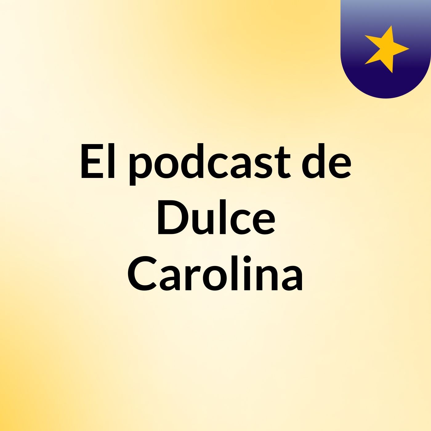 El podcast de Dulce Carolina