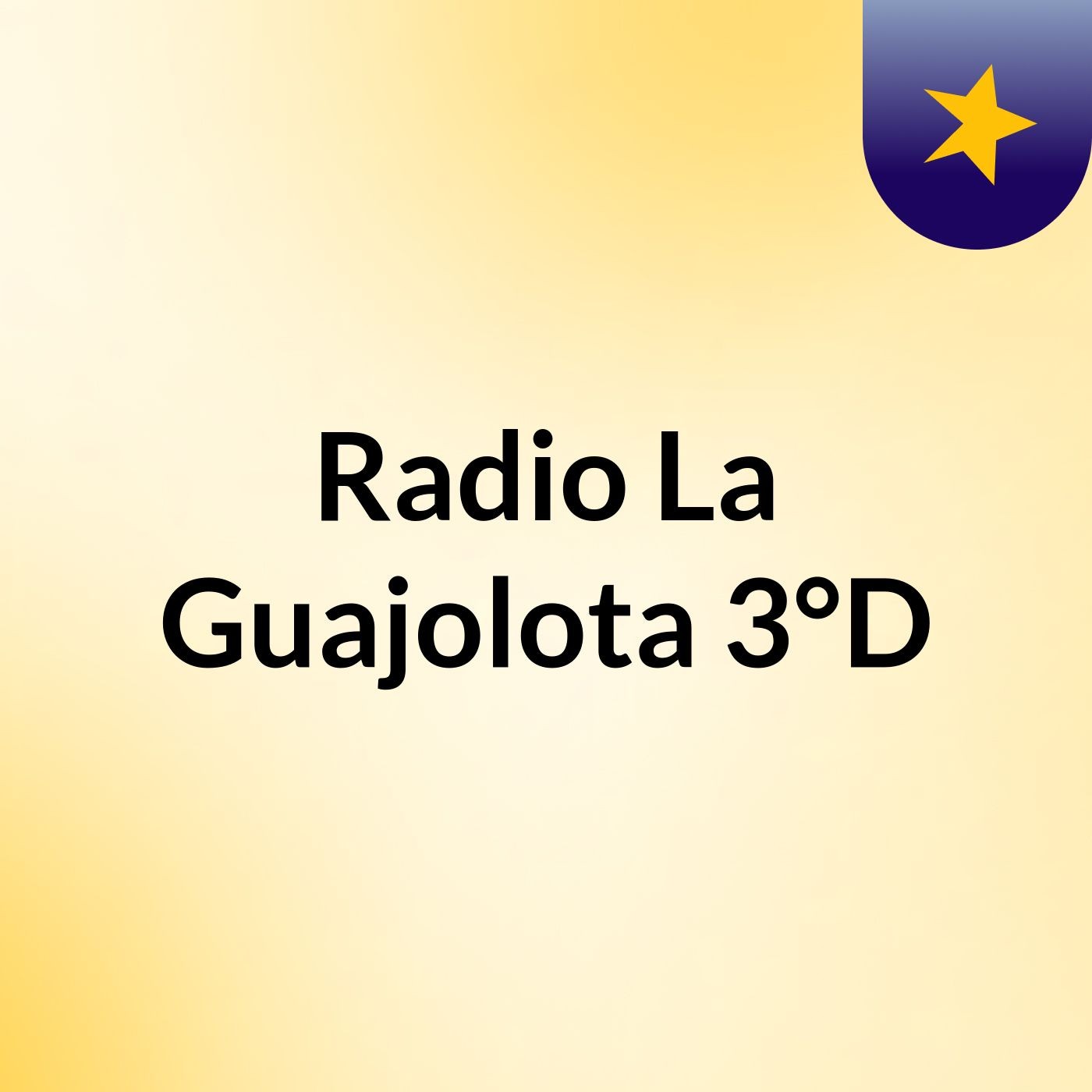 Radio La Guajolota 3°D