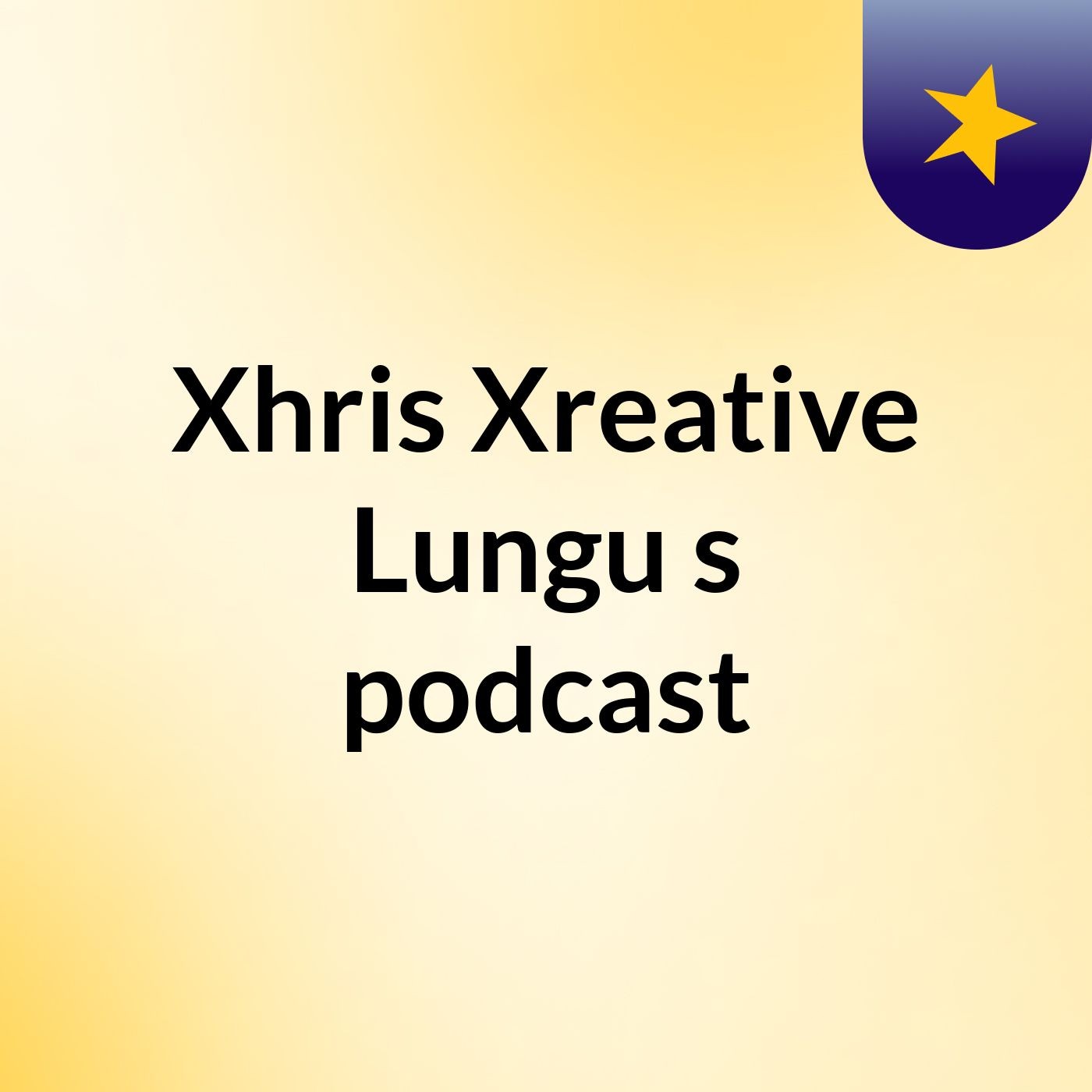 Xhris Xreative Lungu's podcast podcast artwork