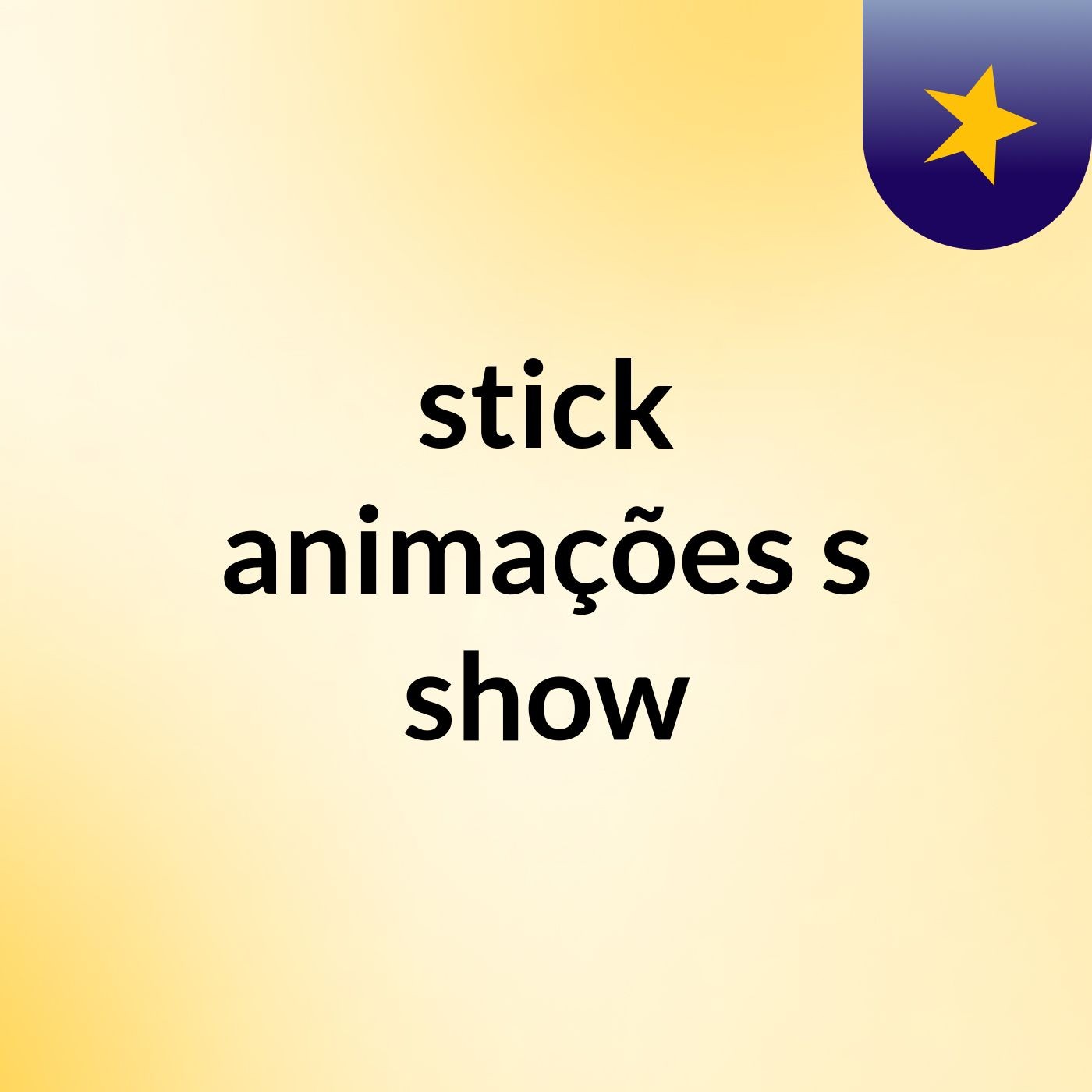 stick animações's show