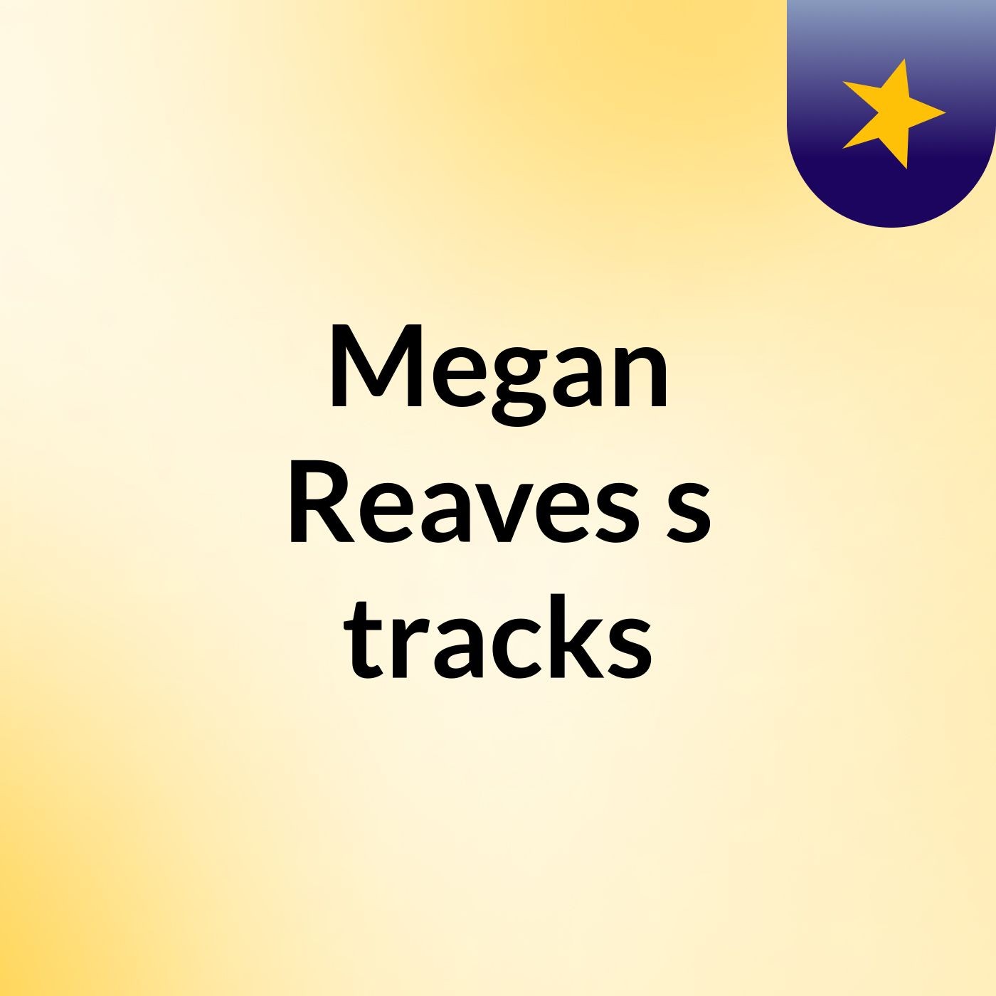 Megan Reaves's tracks