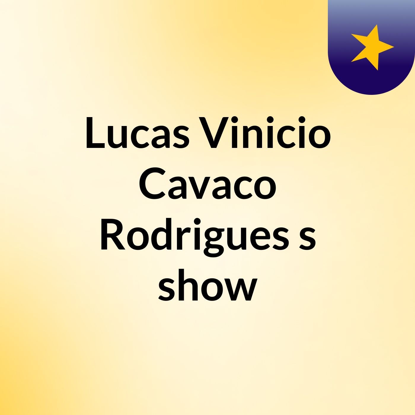 Lucas Vinicio Cavaco Rodrigues's show