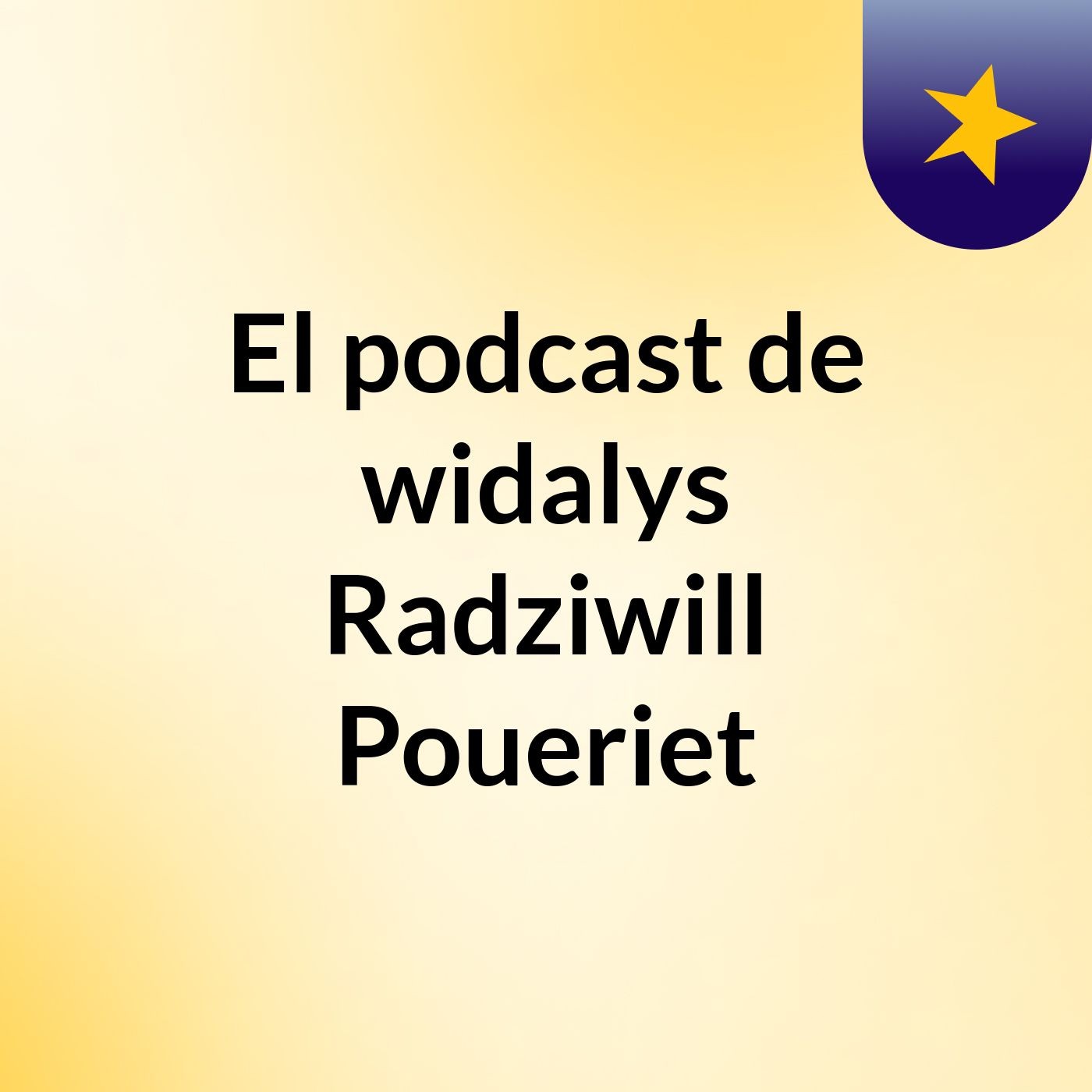 El podcast de widalys Radziwill Poueriet