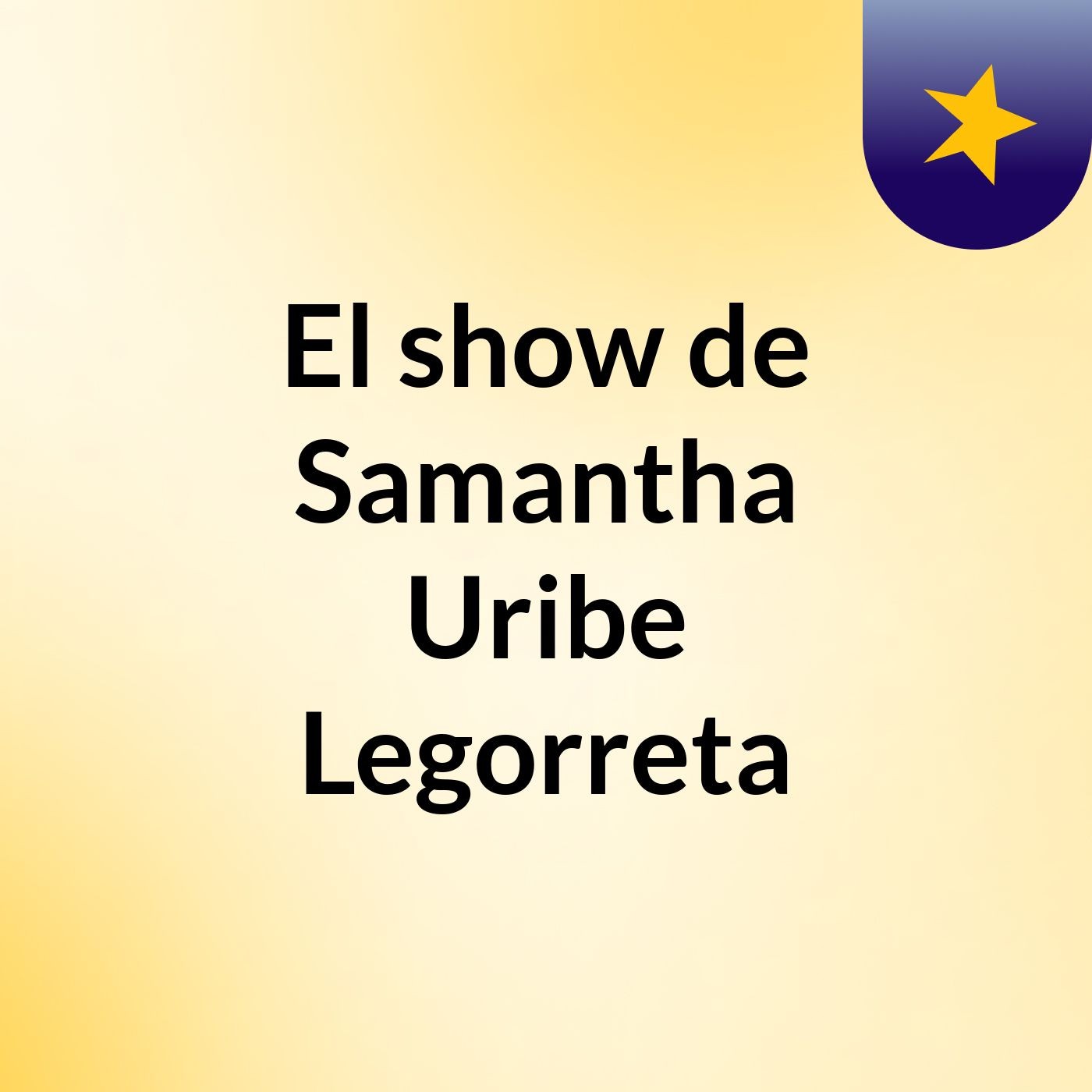 El show de Samantha Uribe Legorreta