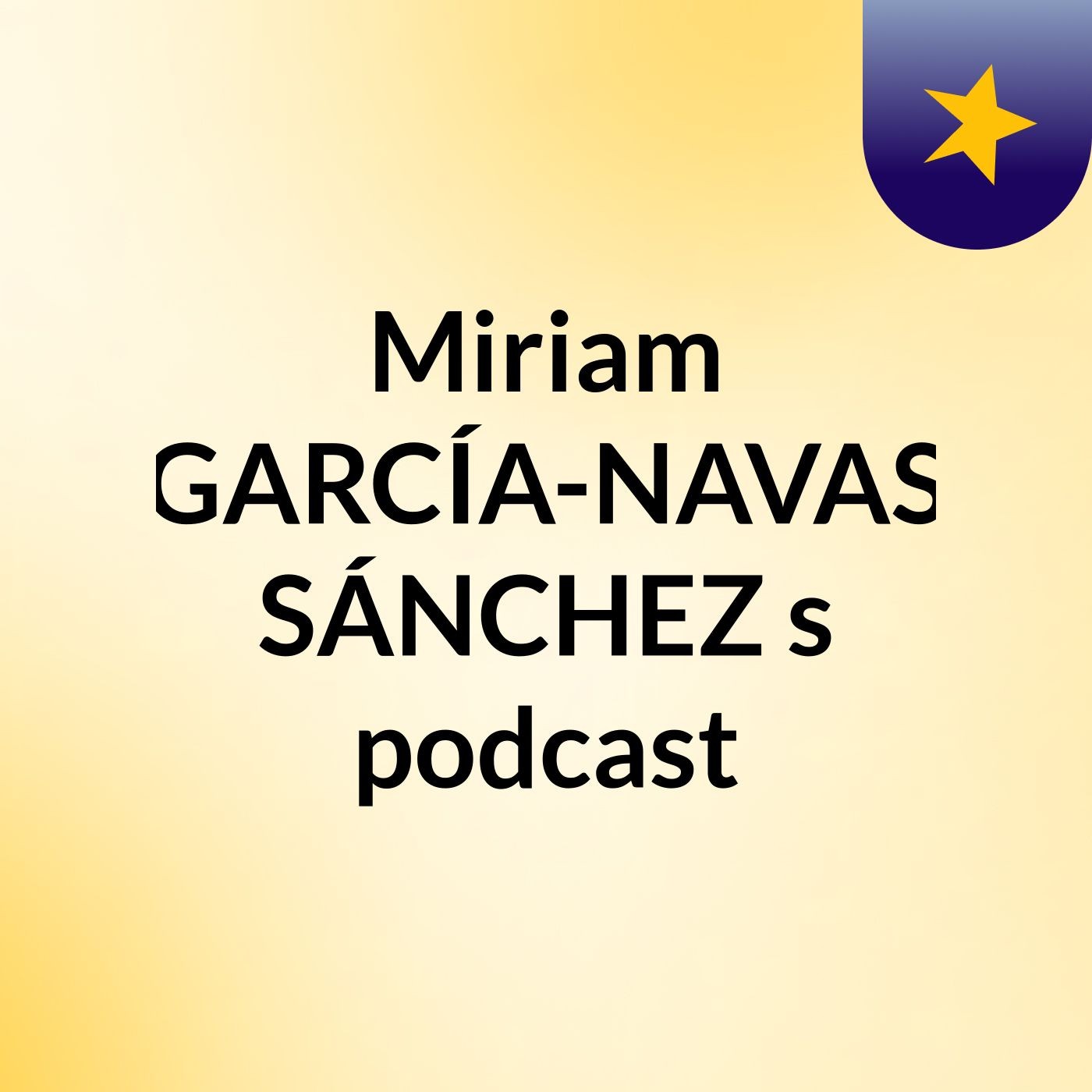 Miriam GARCÍA-NAVAS SÁNCHEZ's podcast