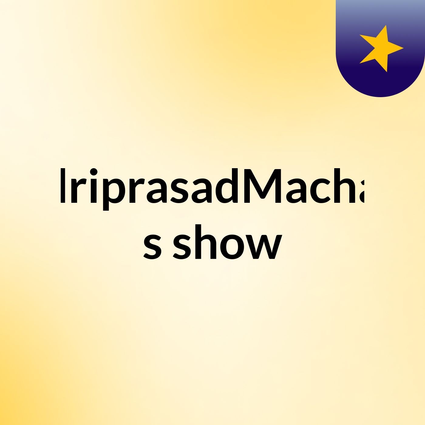 BadriprasadMacharla's show