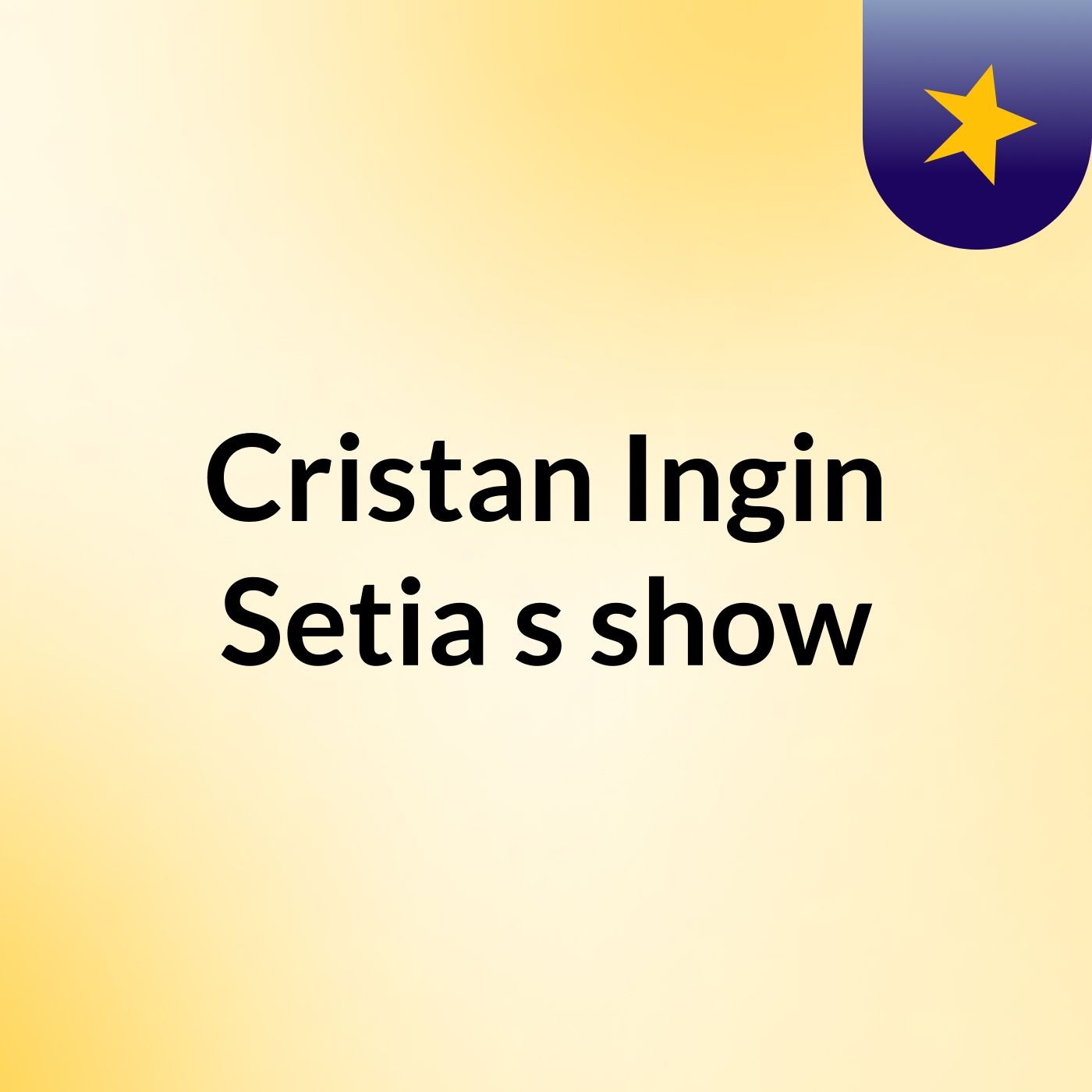 Cristan Ingin Setia's show