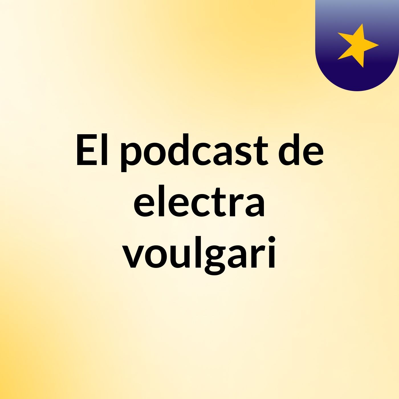 El podcast de electra voulgari