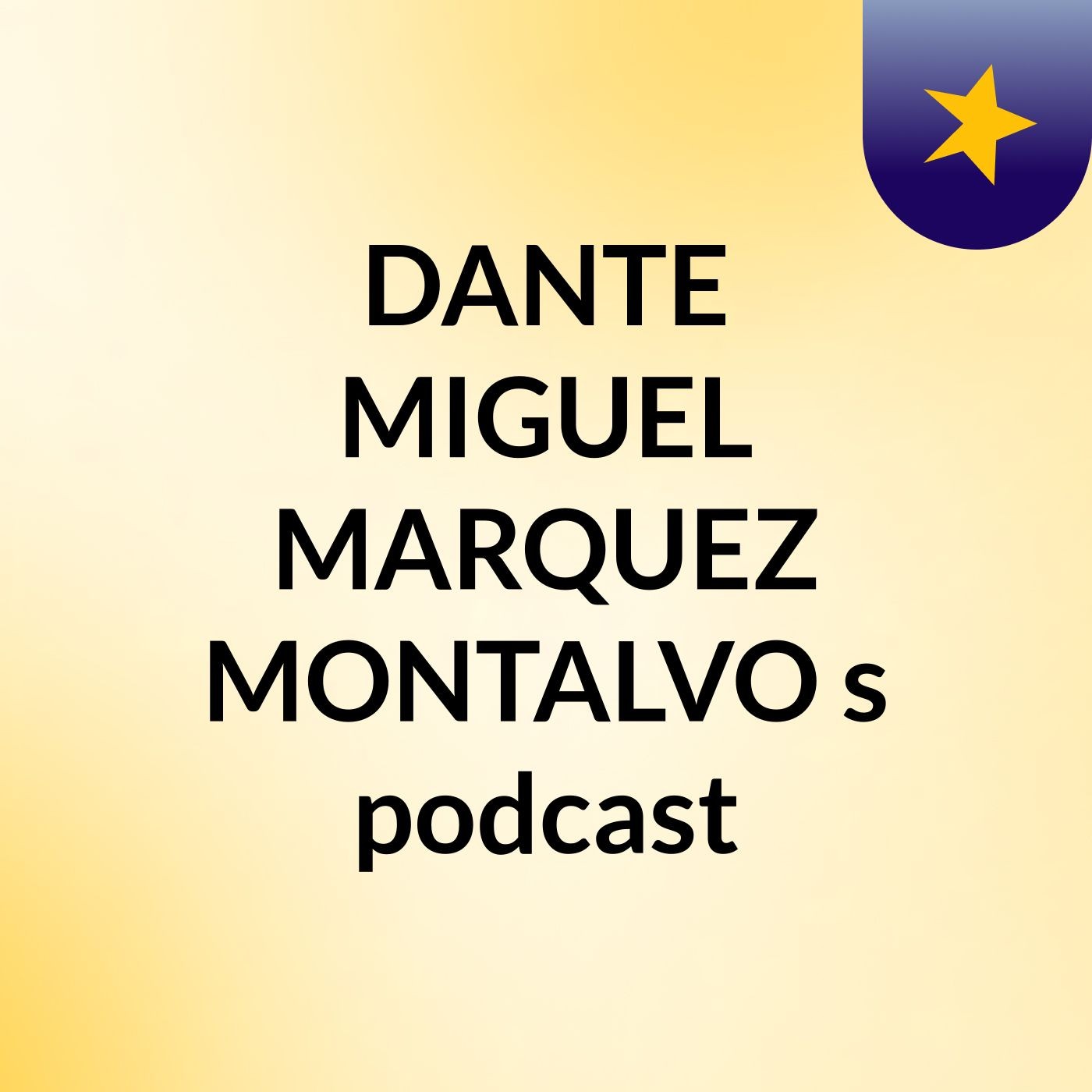 DANTE MIGUEL MARQUEZ MONTALVO's podcast