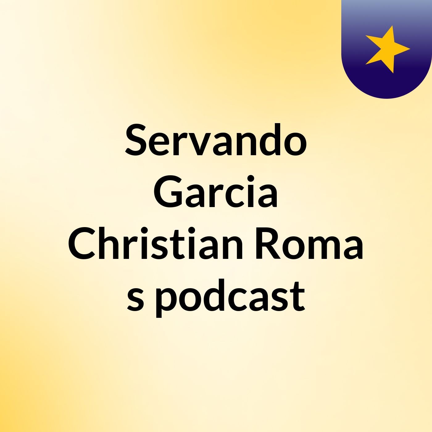 Servando Garcia Christian Roma's podcast