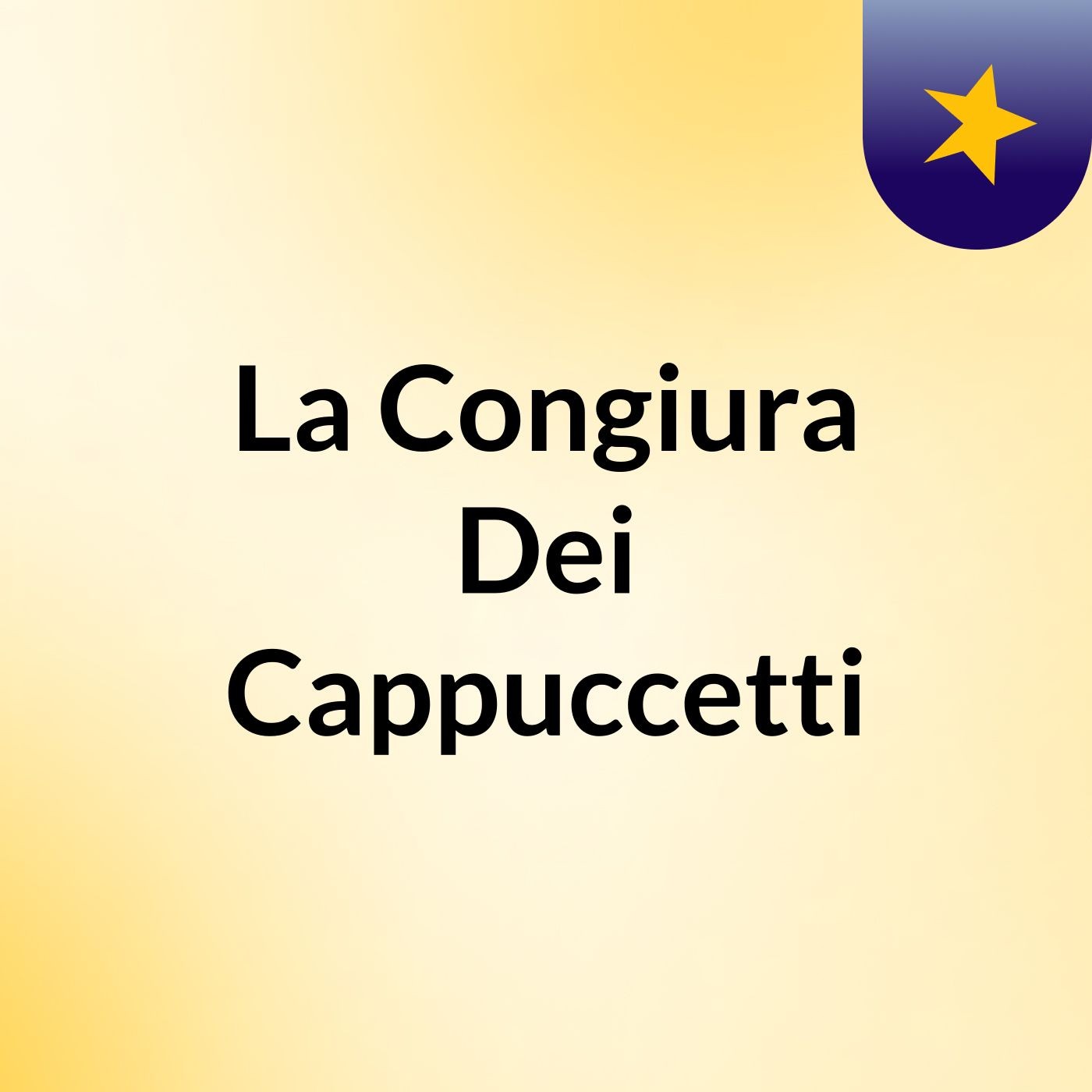 La Congiura Dei  Cappuccetti