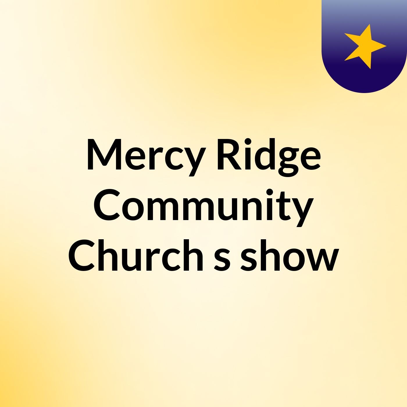 Mercy Ridge Community Church's show