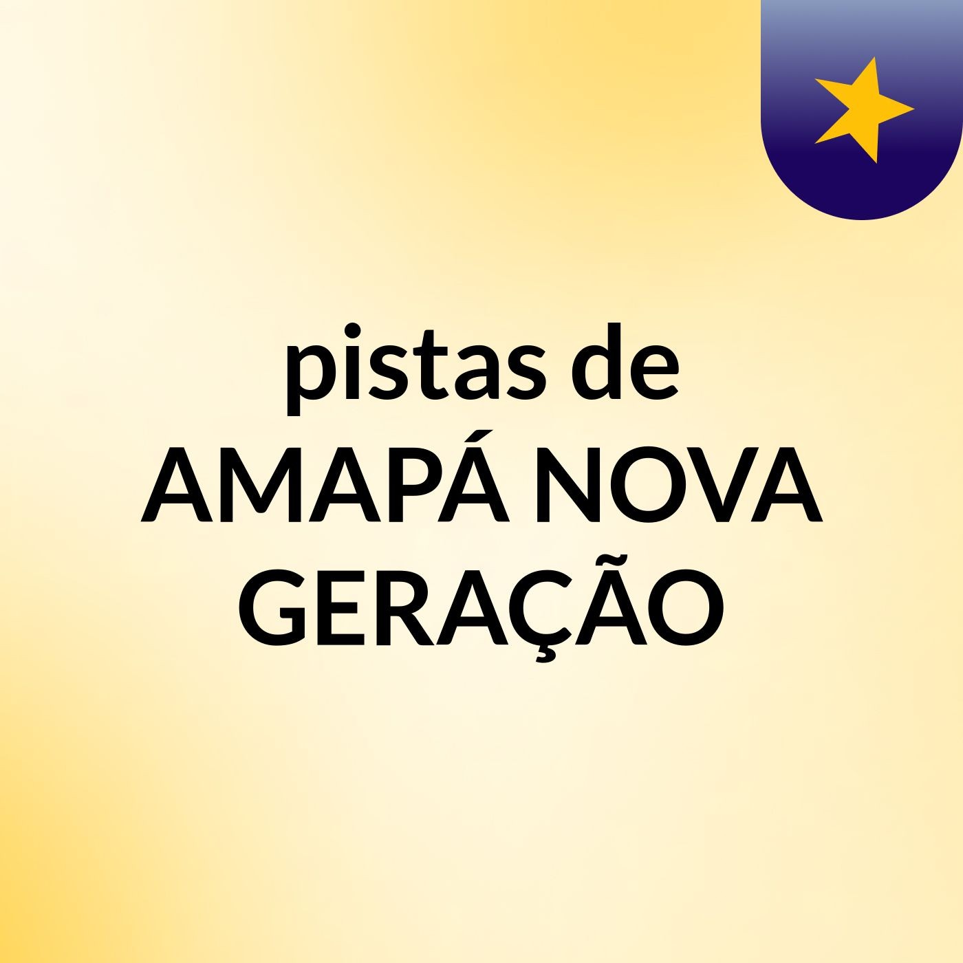 pistas de AMAPÁ NOVA GERAÇÃO