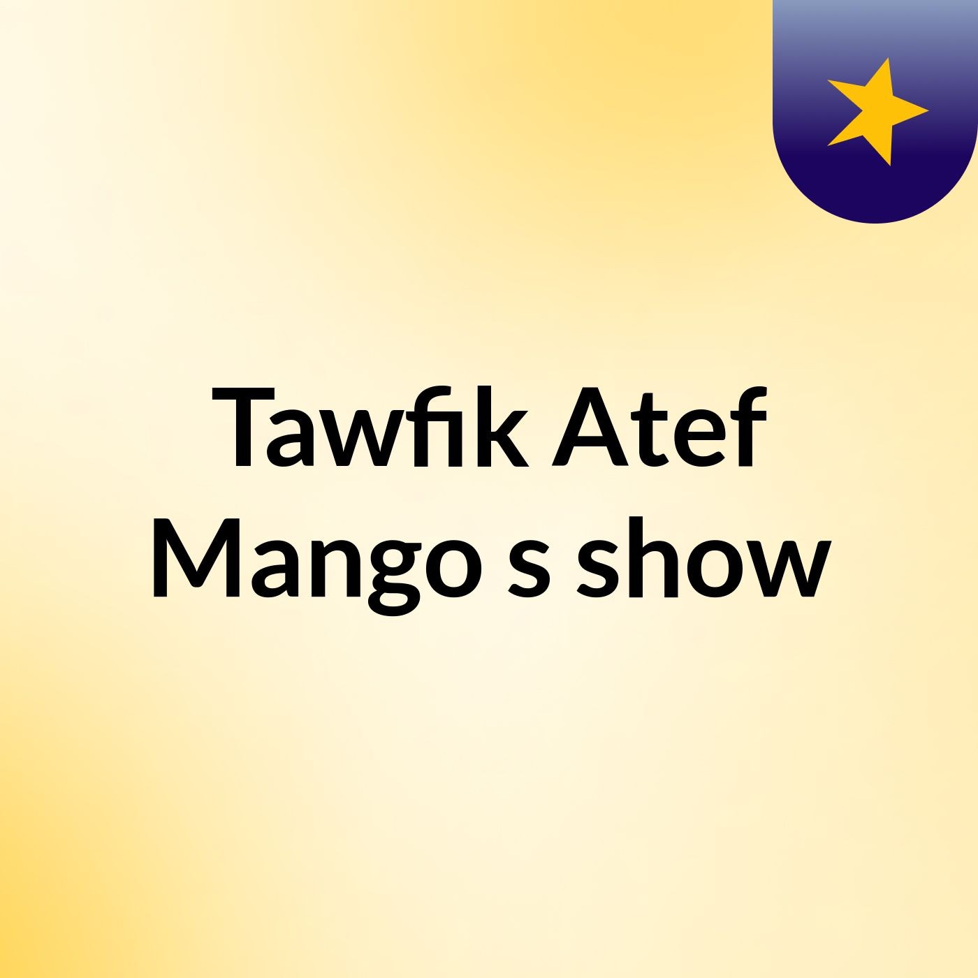 Tawfik Atef Mango's show