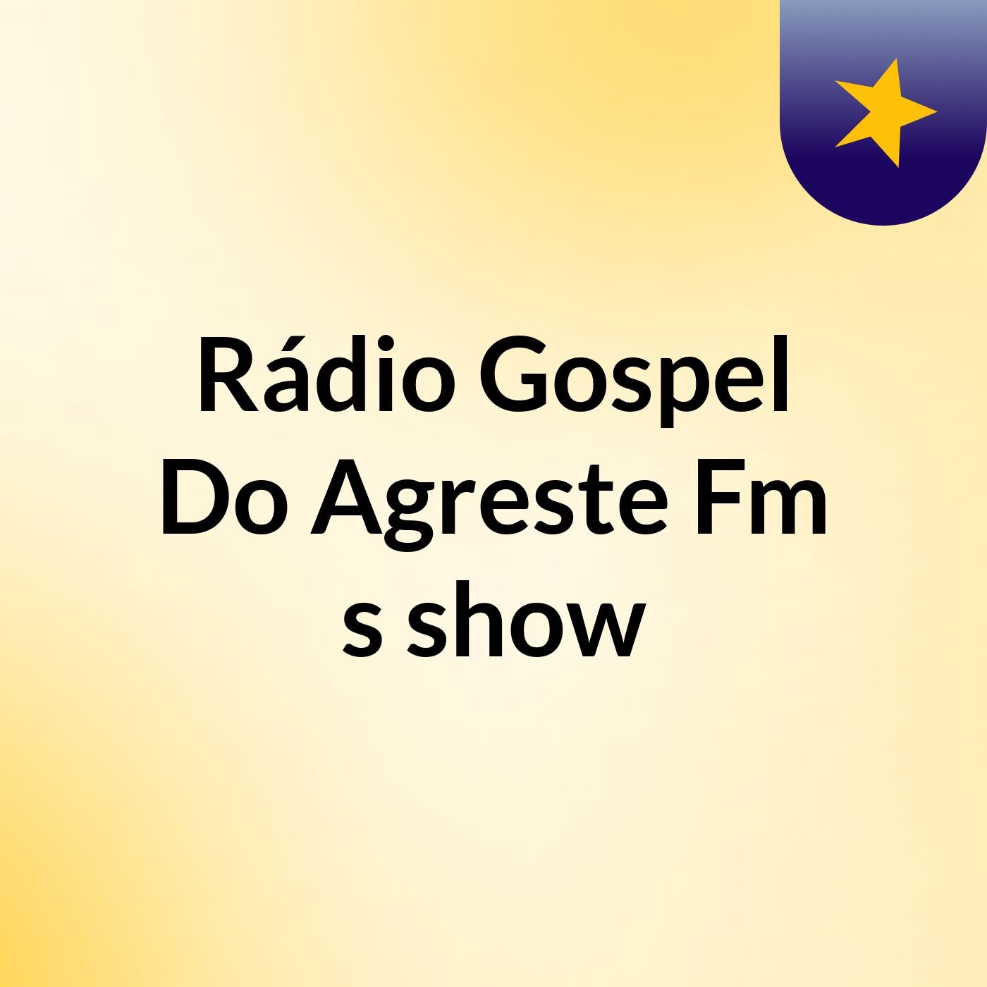 Rádio Gospel Do Agreste  Fm's show