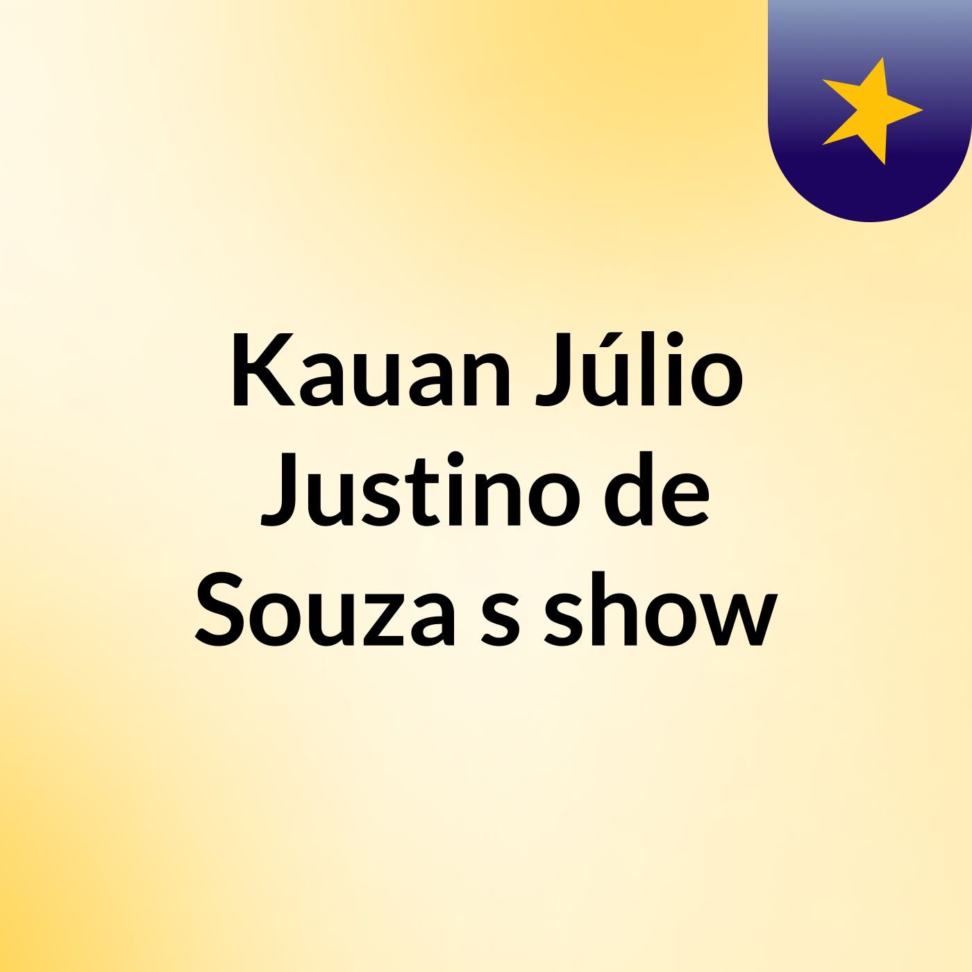 Kauan Júlio Justino de Souza's show