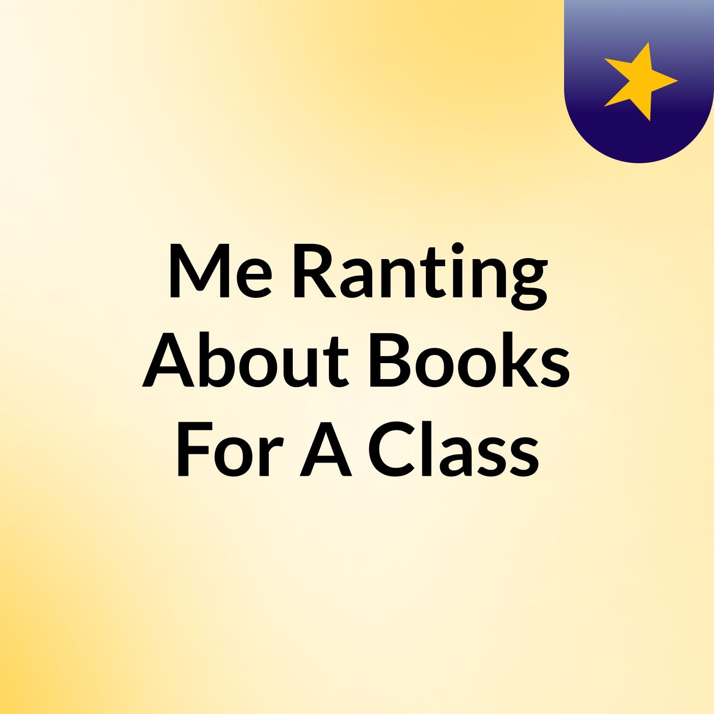 Me Ranting About Books For A Class