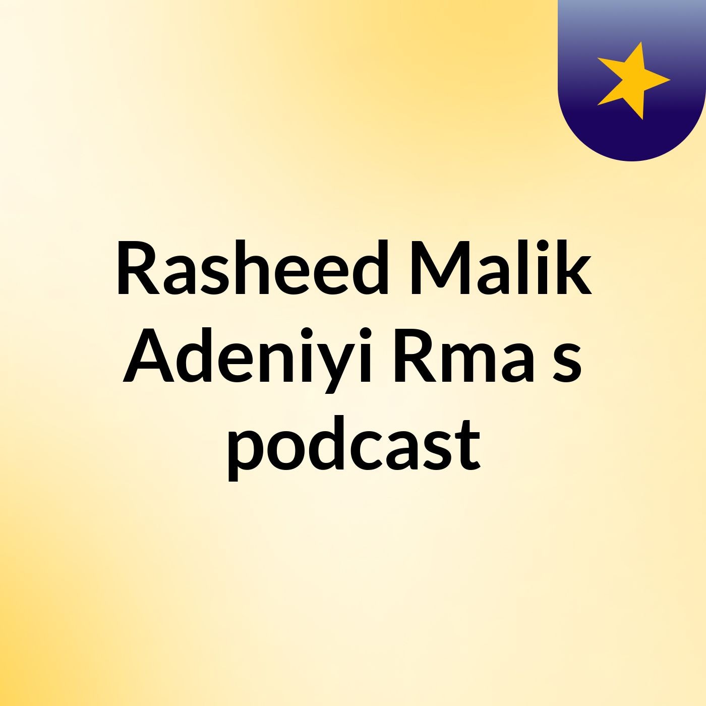 Rasheed Malik Adeniyi Rma's podcast