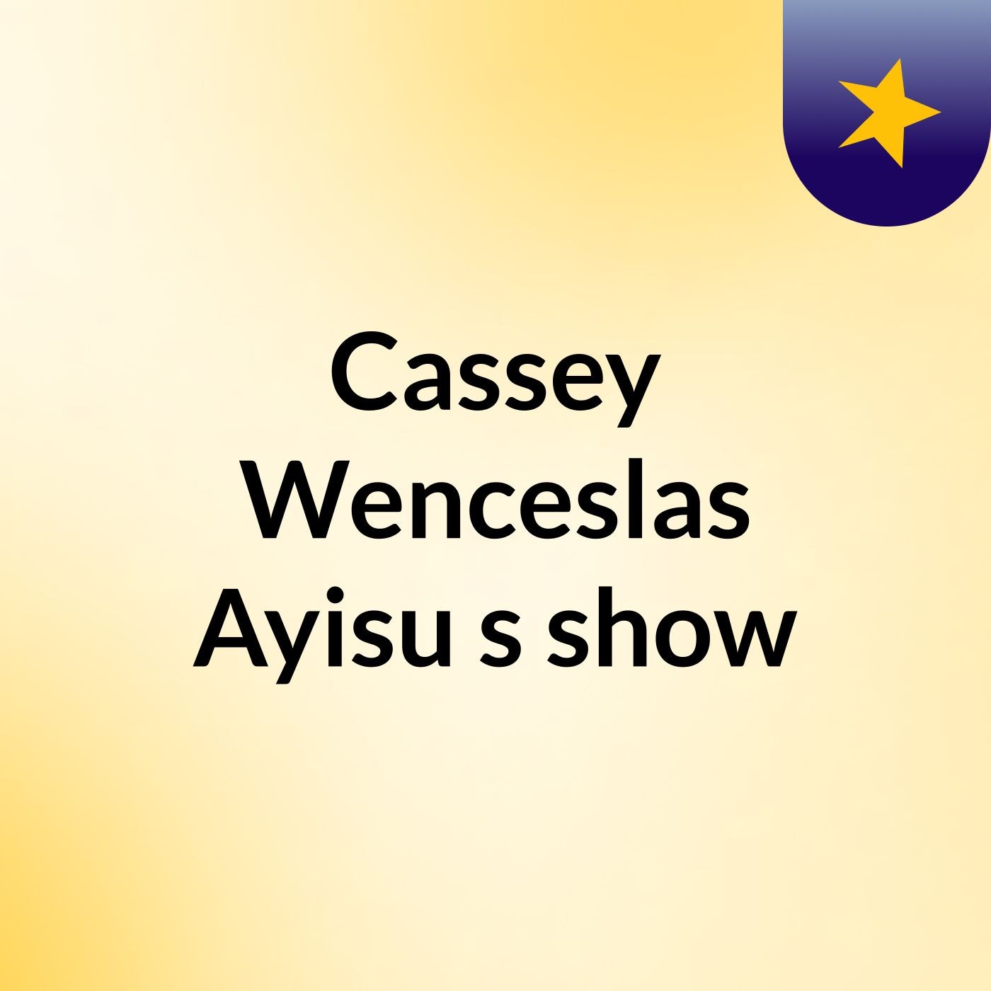 Episode 5 - Cassey Wenceslas Ayisu's show