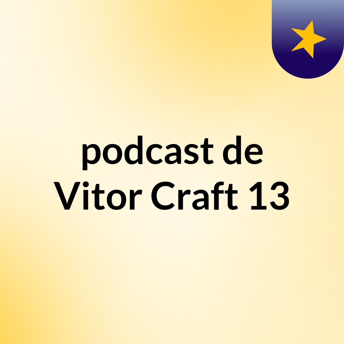 podcast de Vitor Craft 13