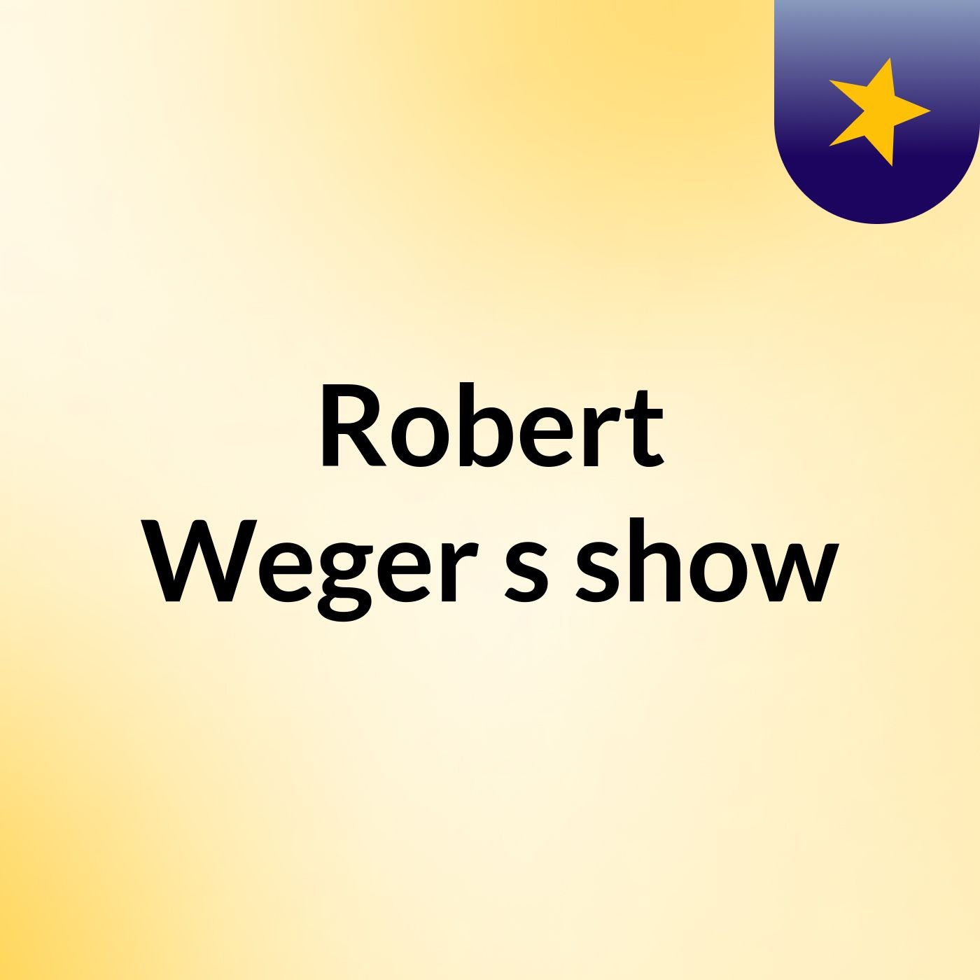 Robert Weger's show