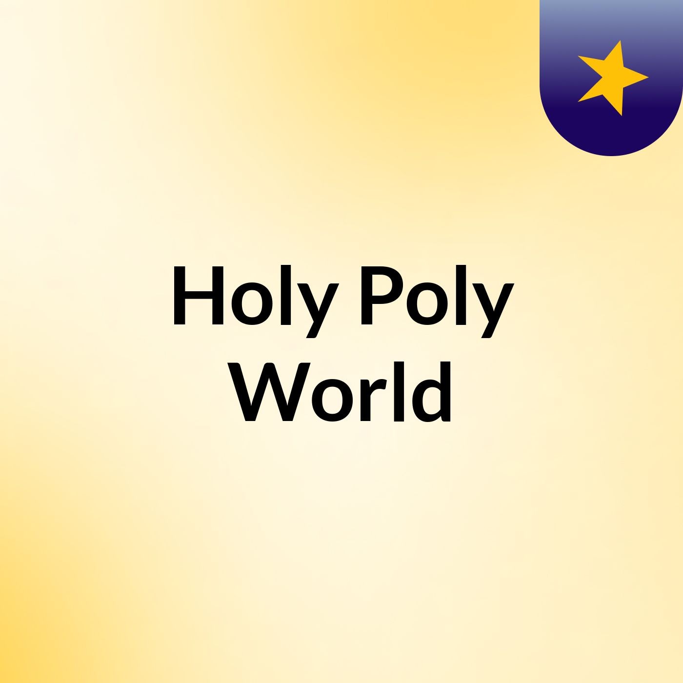 Holy Poly World podcast artwork