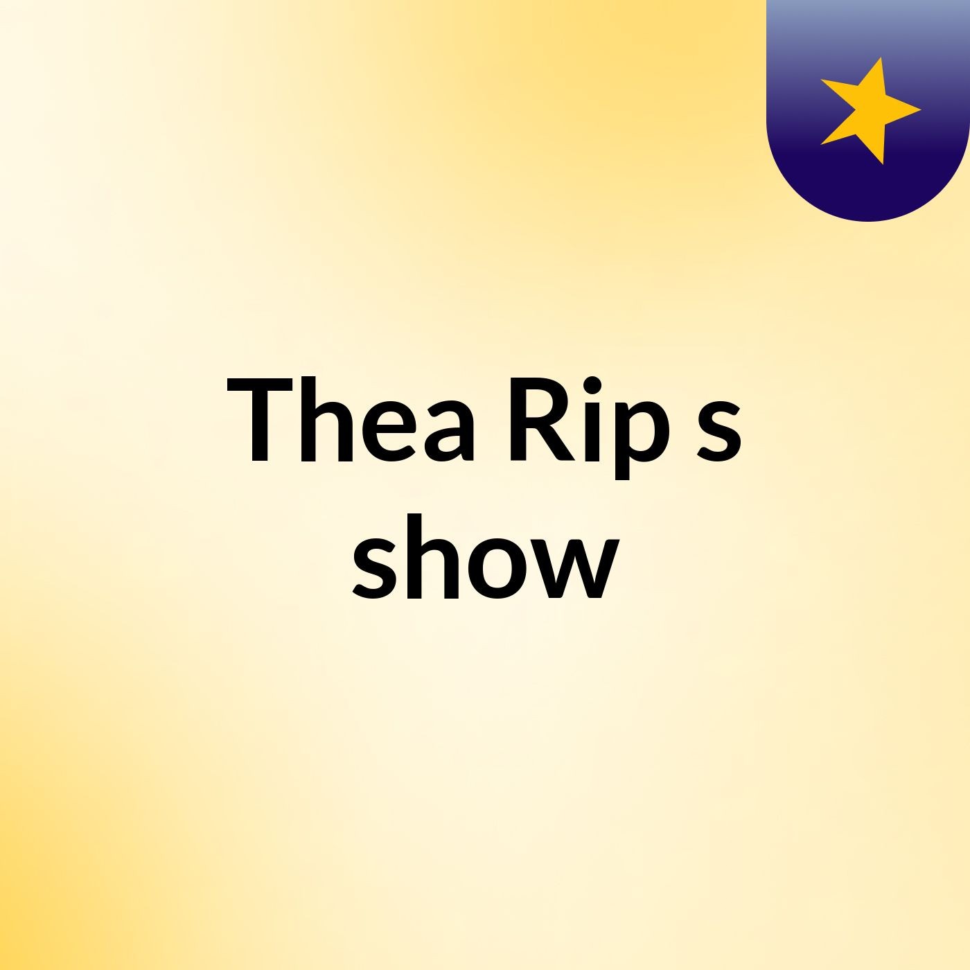 Thea Rip's show