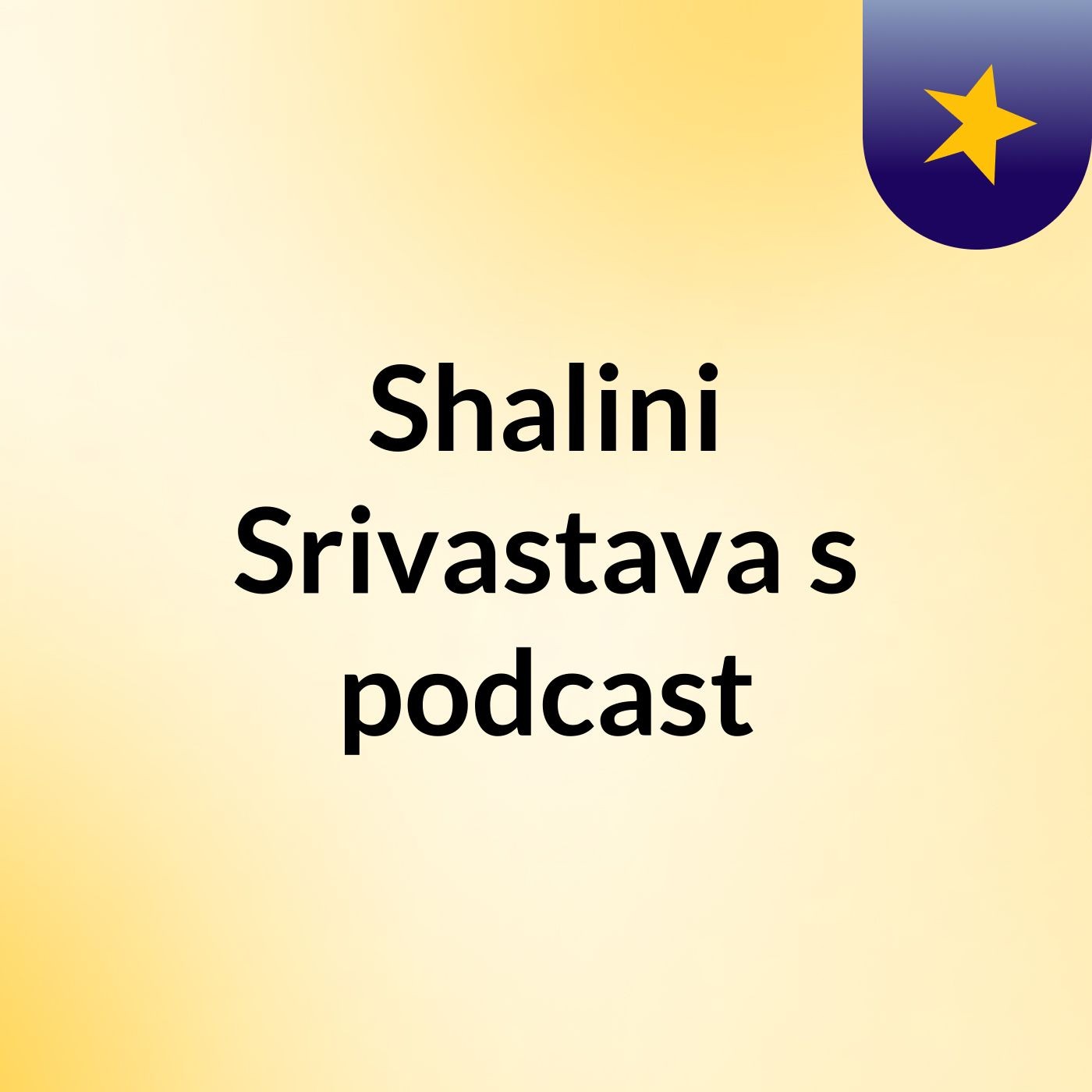 Shalini Srivastava's podcast