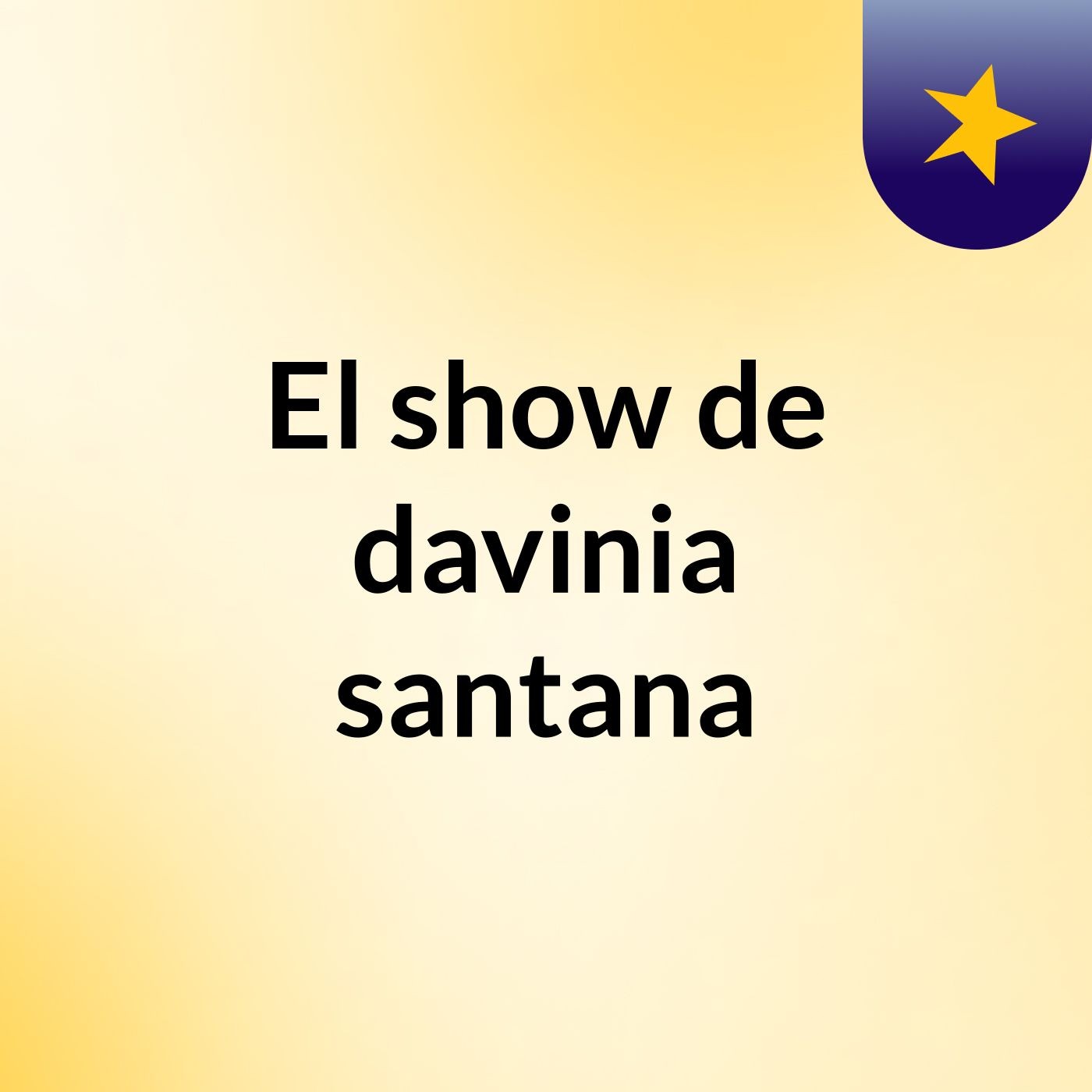 El show de davinia santana
