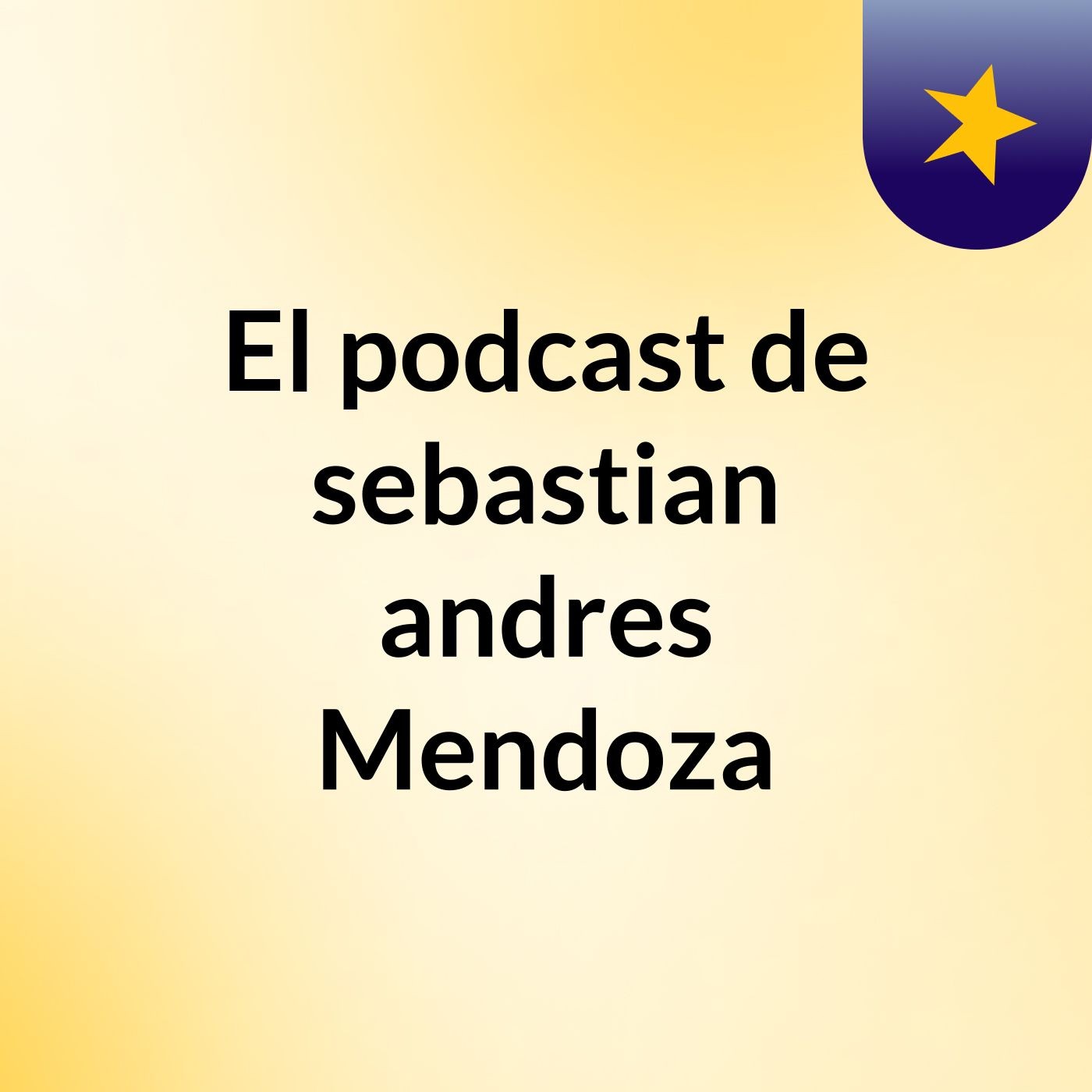 El podcast de sebastian andres Mendoza podcast artwork