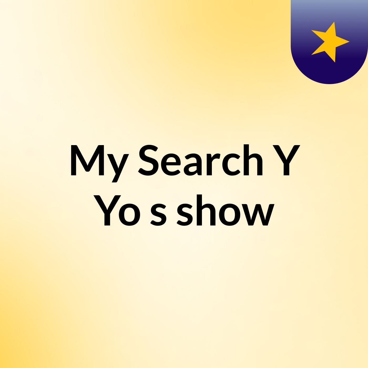 My Search Y Yo's show